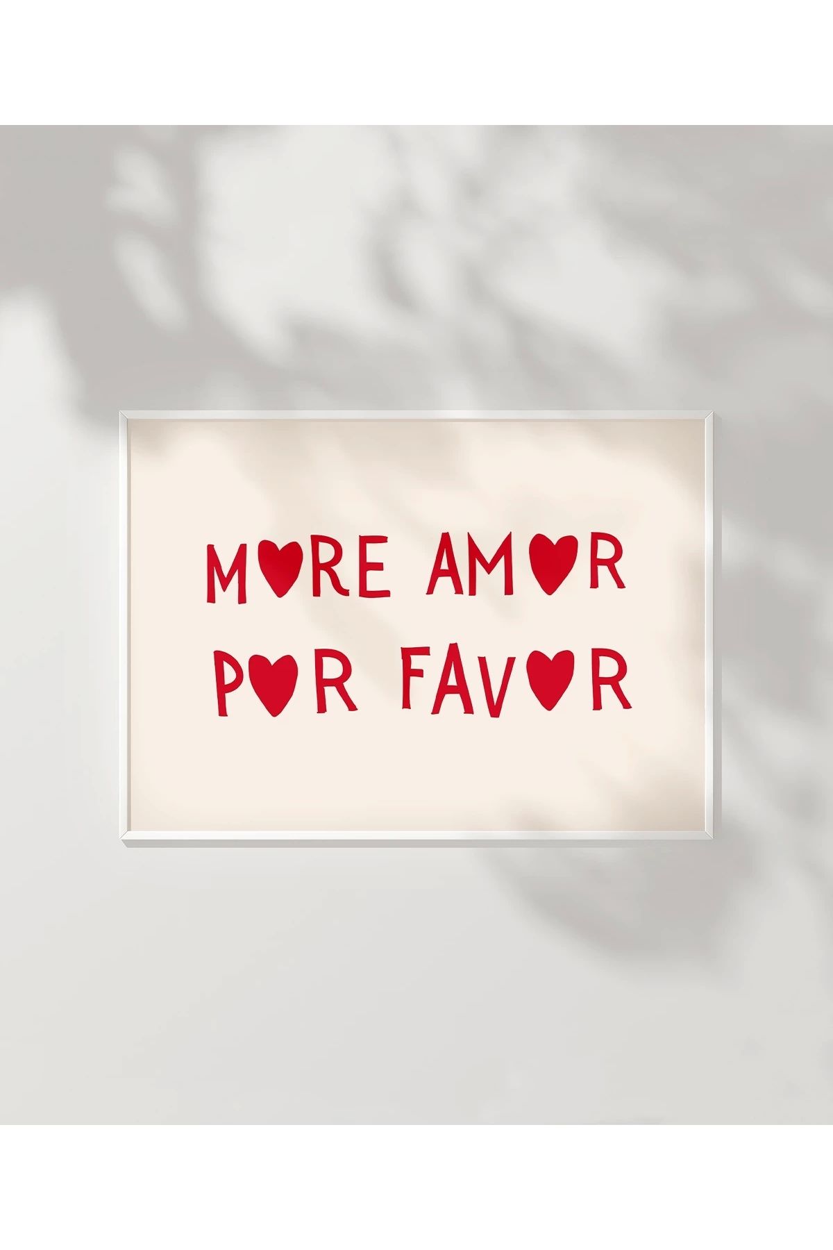 VOGLOO Çerçevesiz Poster More Amor Por Favor