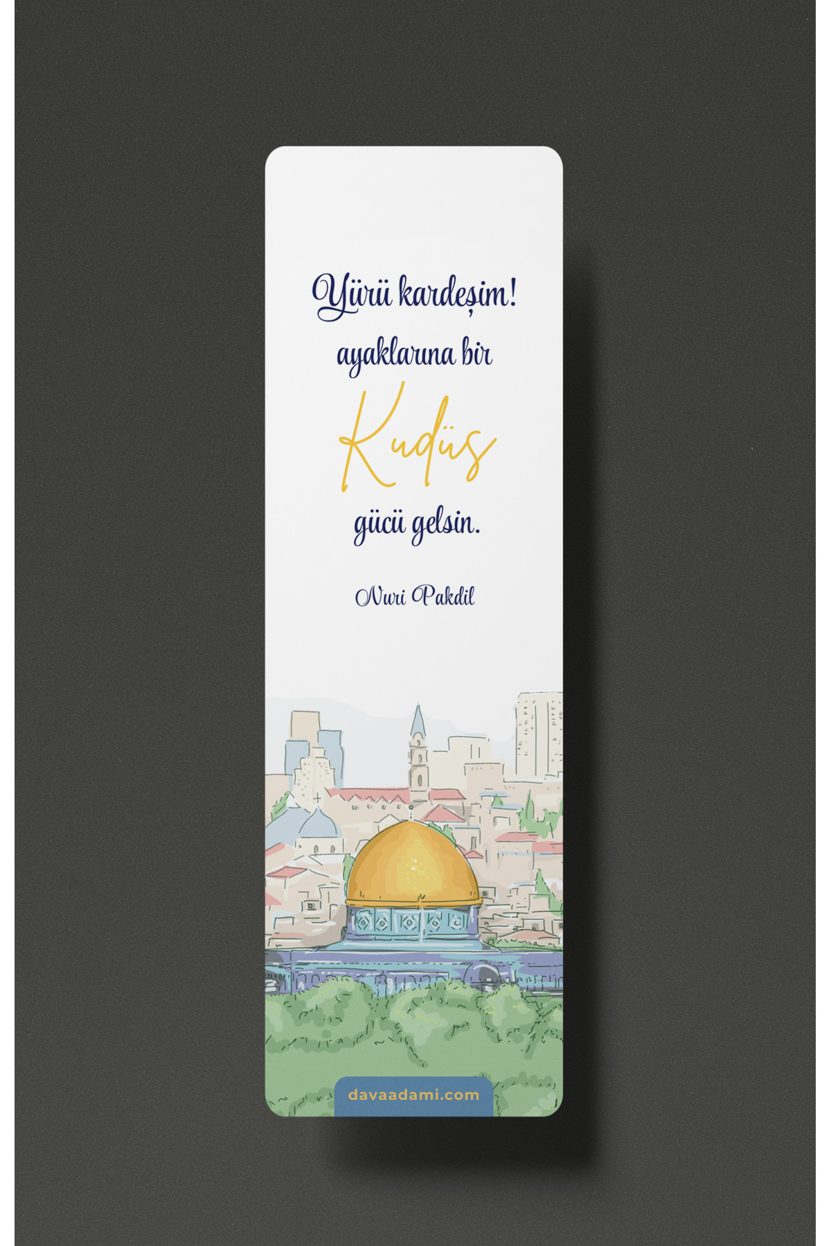 Dava Adamı Yayınları Yürü Kardeşim Ayaklarına Bir Kudüs Gücü Gelsin - Kitap Ayracı
