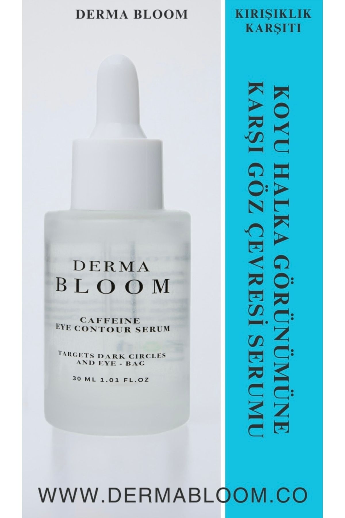 Derma Bloom Göz Altı Aydınlatıcı ve Kırışıklık Karşıtı Bakim Serumu (Caffeine 6%) 30 ml