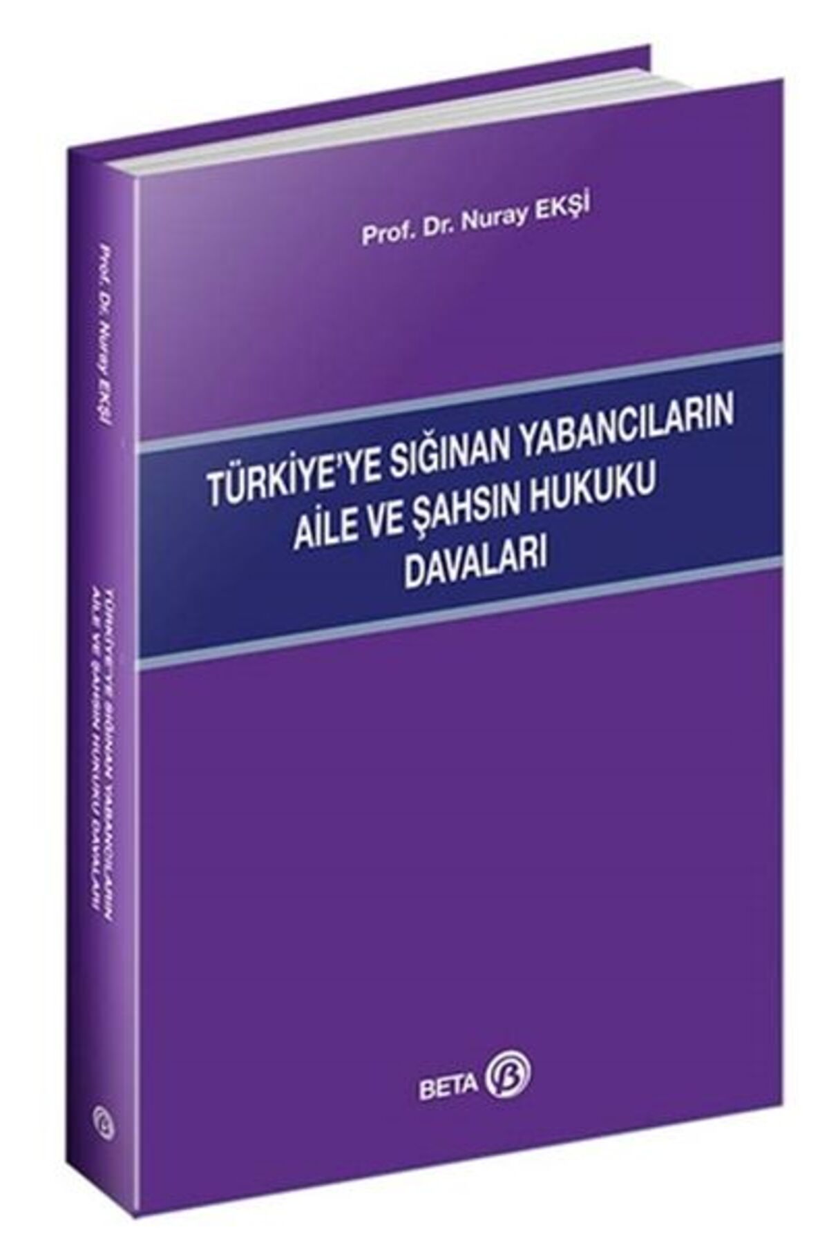 Beta Yayınevi Türkiye’ye Sığınan Yabancıların Aile ve Şahsın Hukuku Davaları