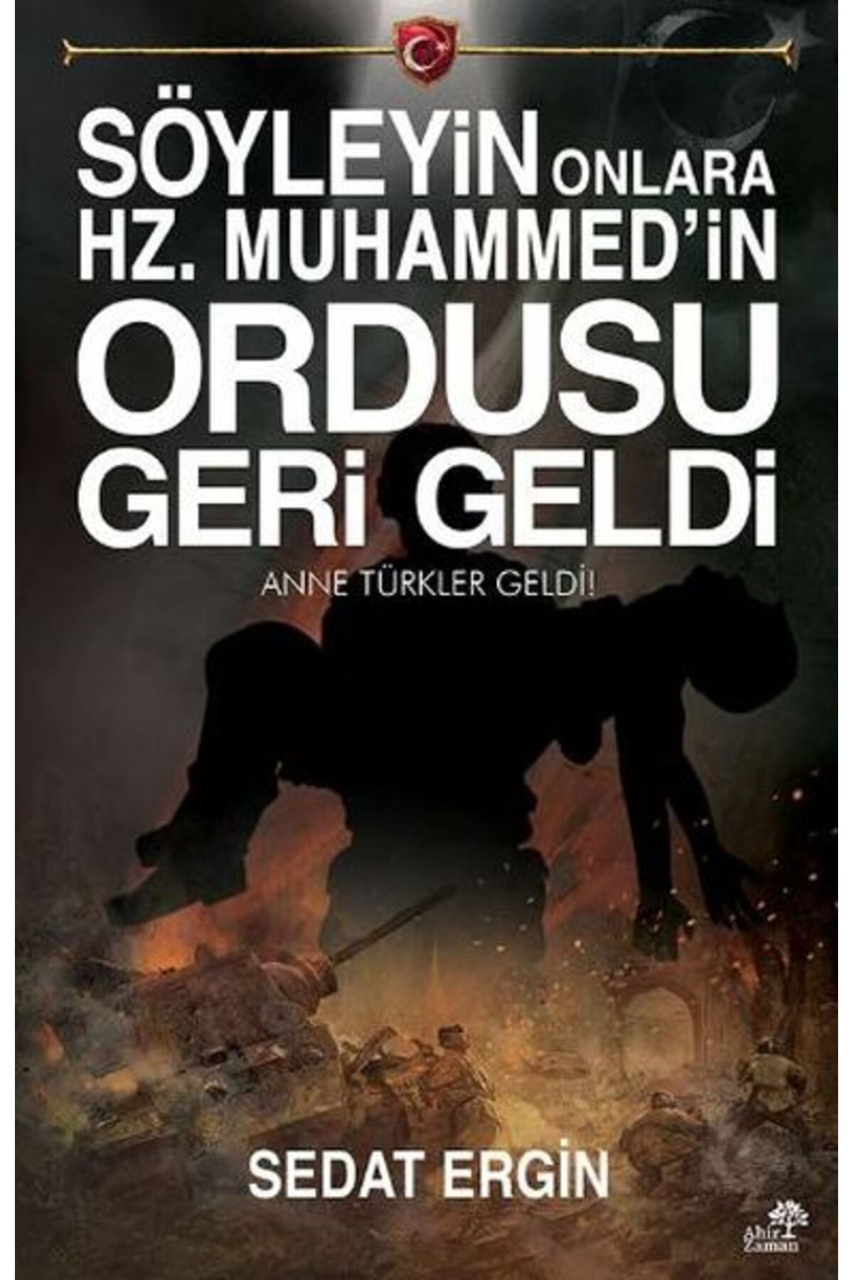 Destek Yayınları Söyleyin Onlara Hz. Muhammedin Ordusu Geri Geldi