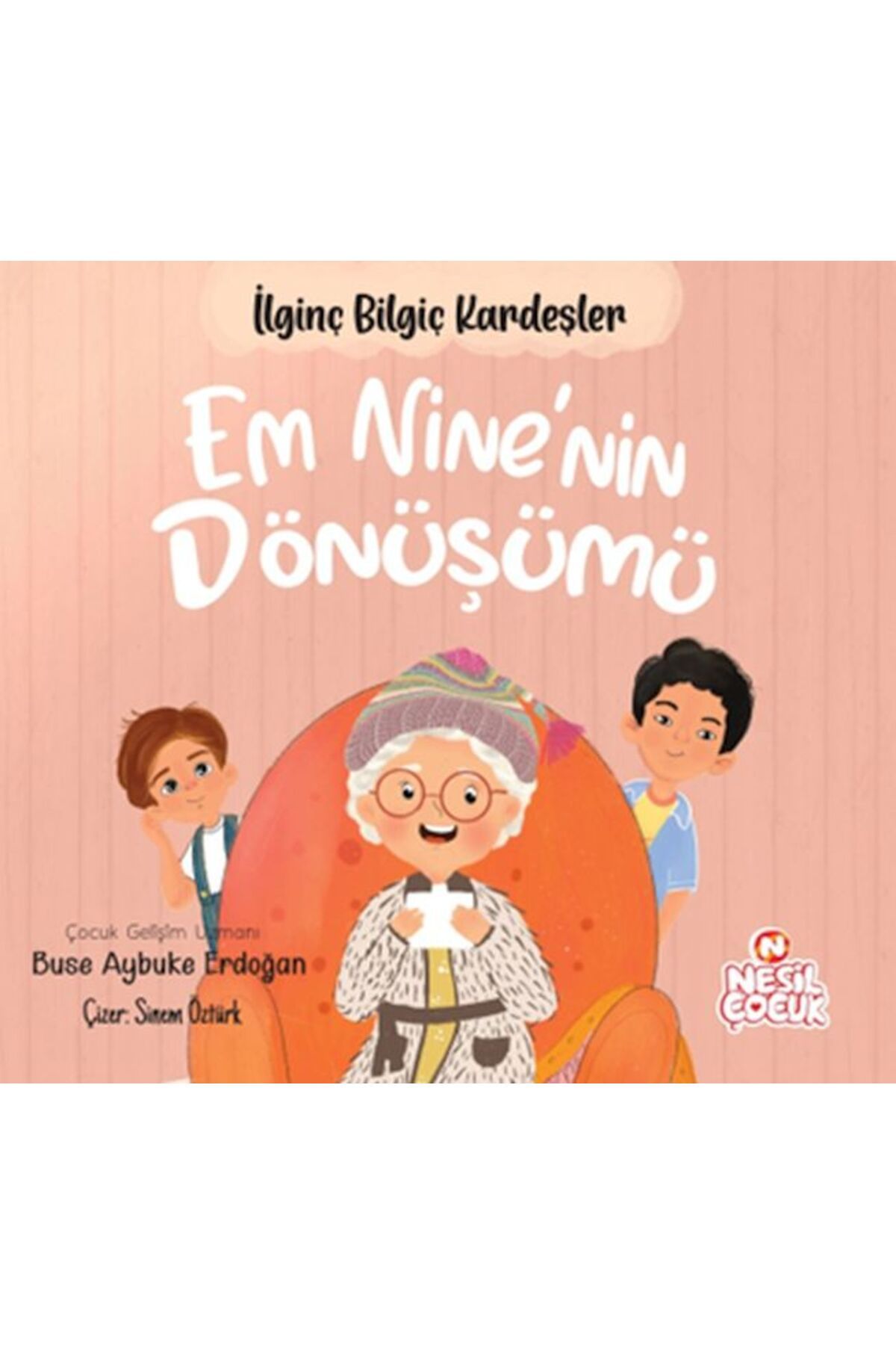Nesil Çocuk Yayınları Em Nine’nin Dönüşümü İlginç Bilgiç Kardeşler