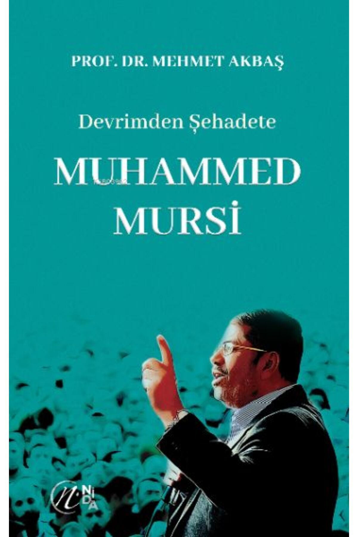 Destek Yayınları Devrimden Şehadete Muhammed Mursi
