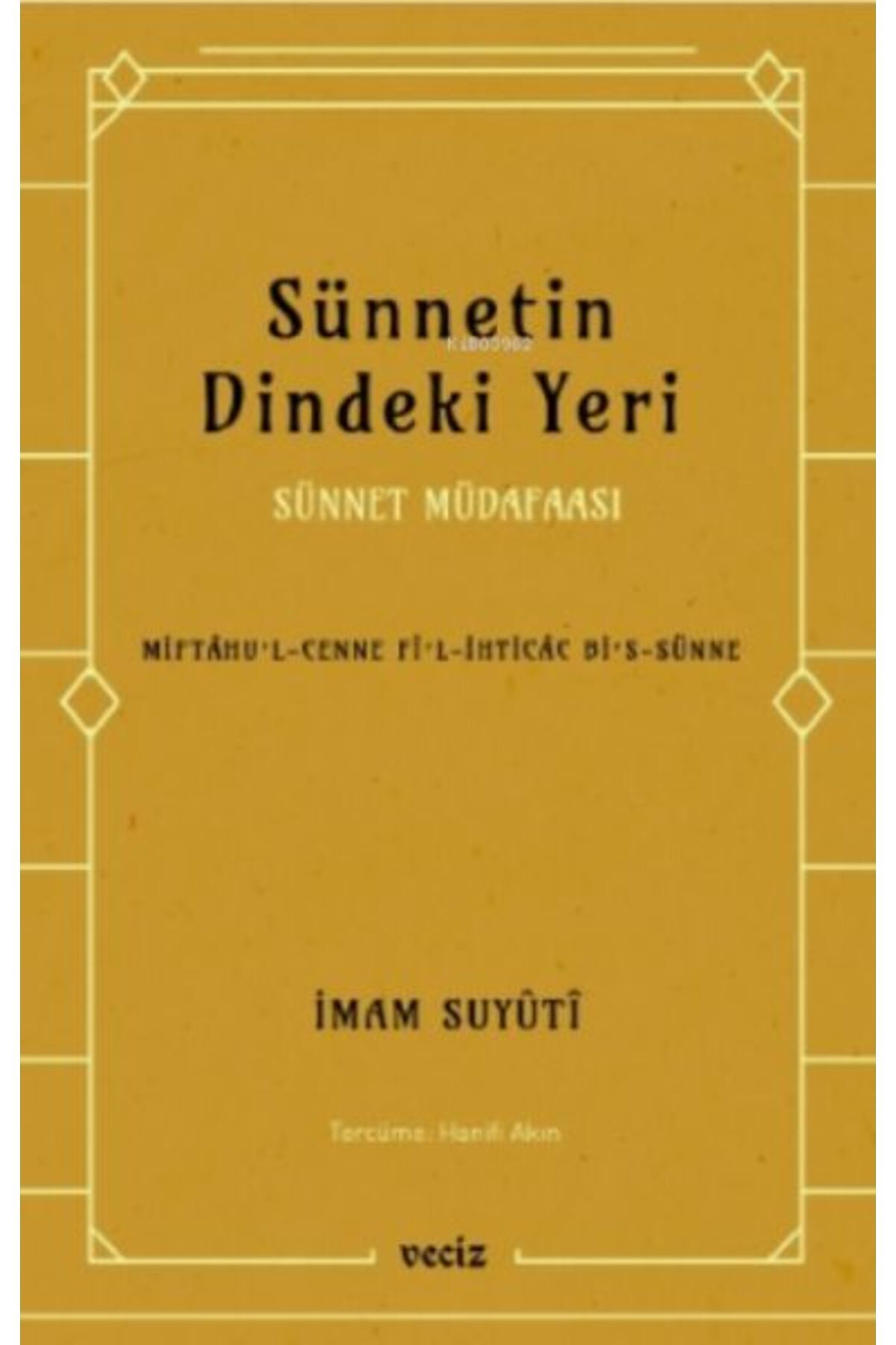Veciz Yayınları Sünnetin Dindeki Yeri - Sünnet Müdafaası