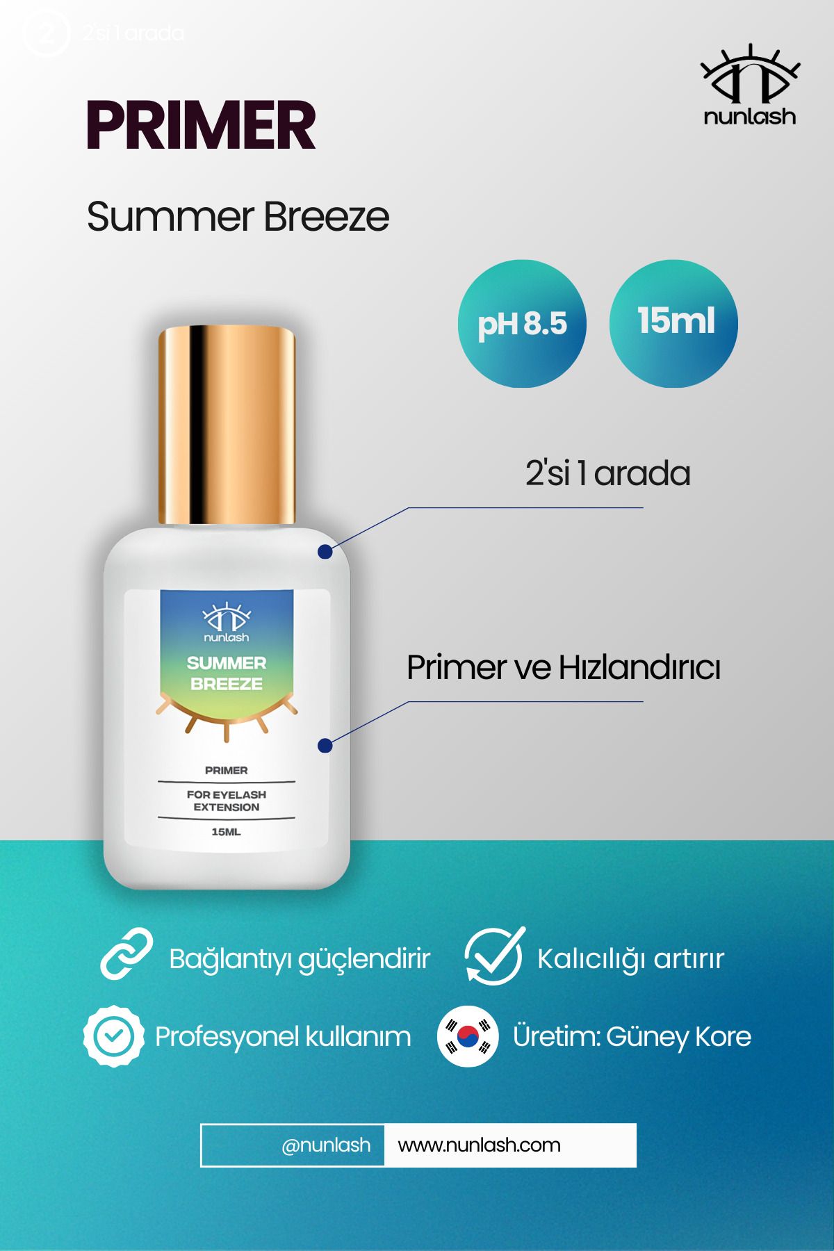 nunlash PRIMER SUMMER BREZZE 2'si 1 arada (Primer - Hızlandırıcı) 15ml