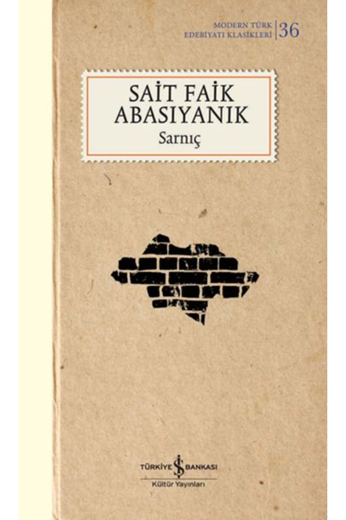 TÜRKİYE İŞ BANKASI KÜLTÜR YAYINLARI Sarnıç - Sert Kapak (Modern T.E.K)  SAİT FAİK ABASIYANIK