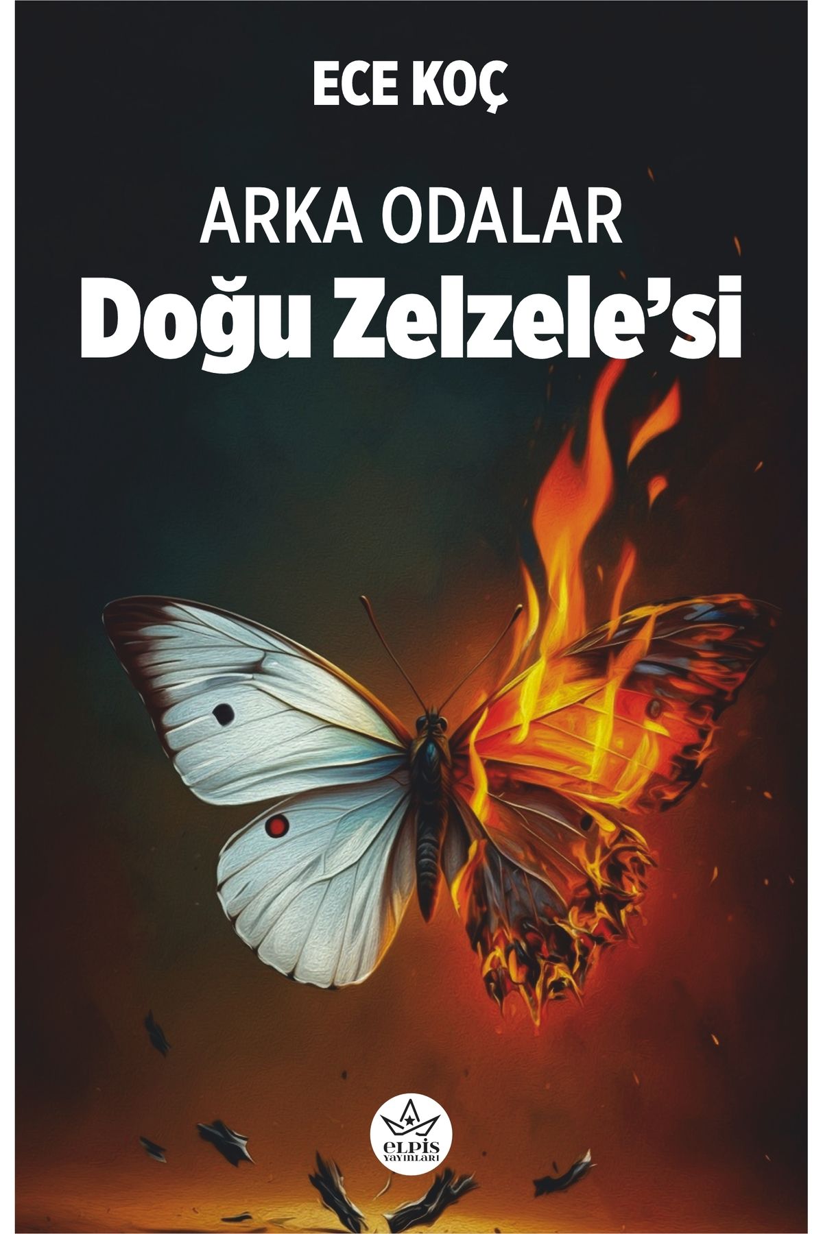 Elpis Yayınları Arka Odalar: Doğu Zelzele’si / Elpis Yayınları / Ece Koç