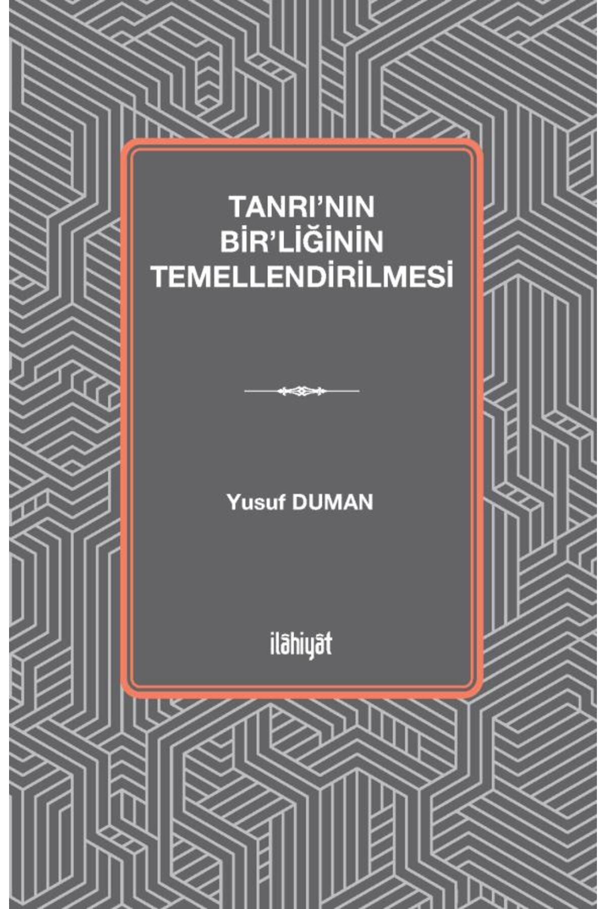 İlahiyat Yayınları Tanrı'nın Bir'liğinin Temellendirilmesi