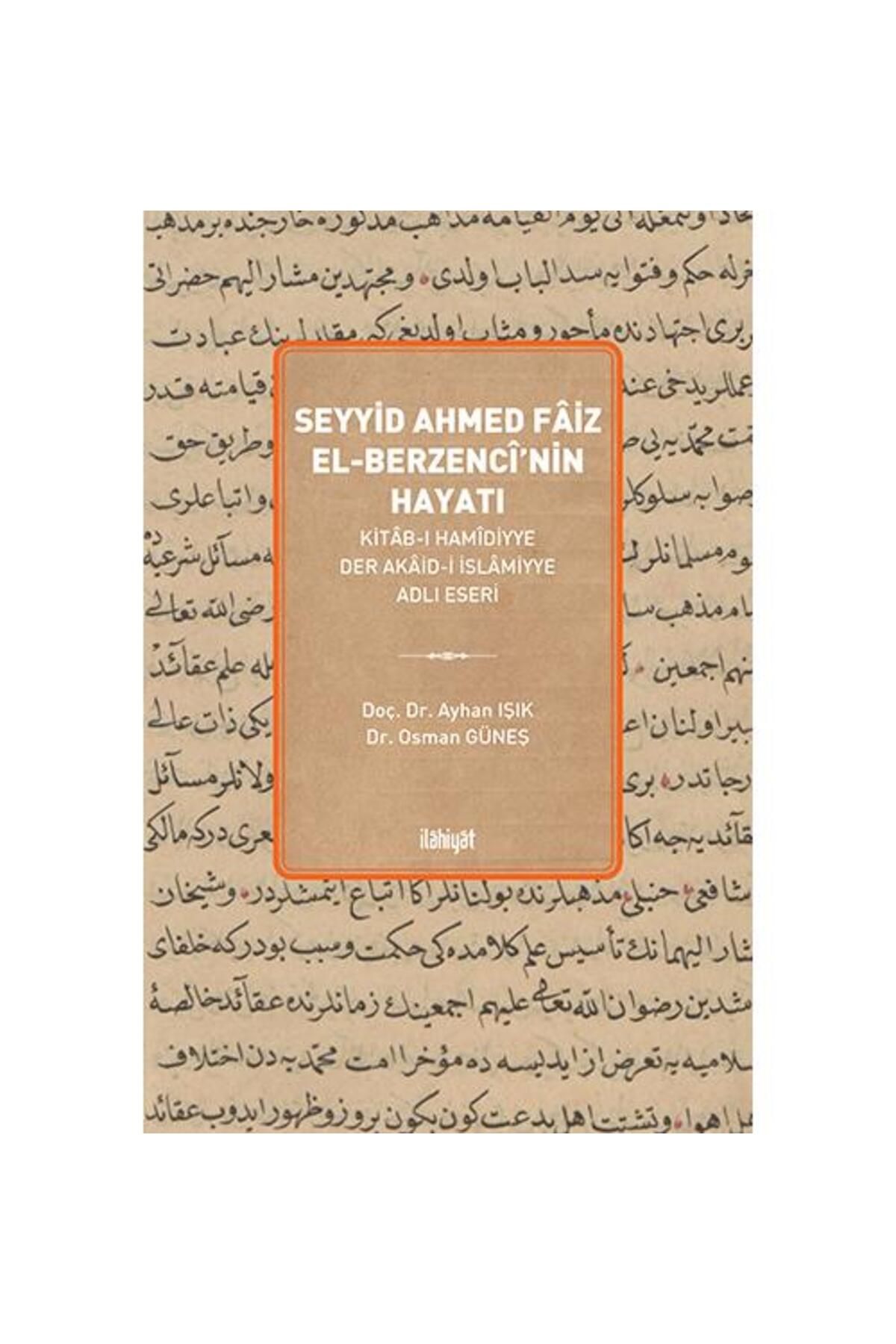 İlahiyat Yayınları Seyyid Ahmed Fâiz El Berzencî 
(Hayatı ve Kitâb ı Hamîdiyye Der Akâid i