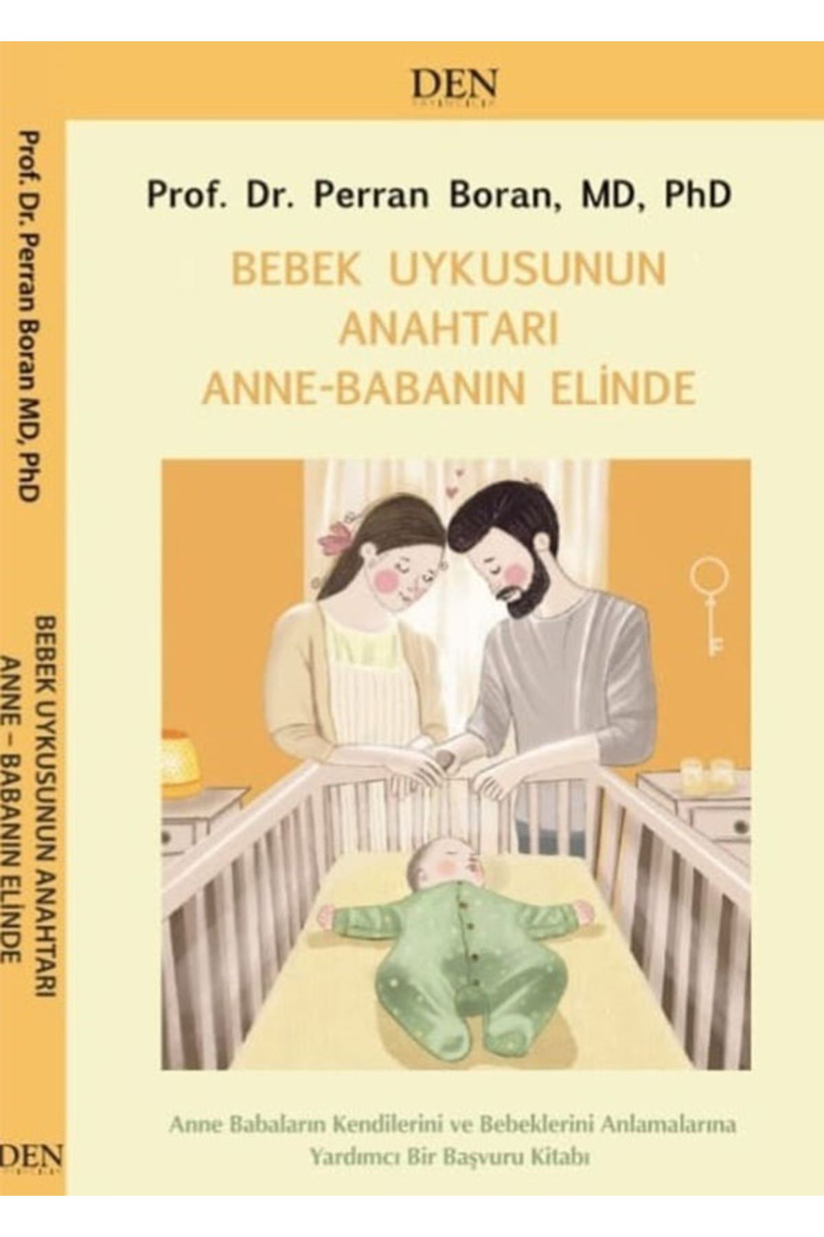 DEN YAYINCILIK BEBEK UYKUSUNUN ANAHTARI ANNE-BABANIN ELİNDE