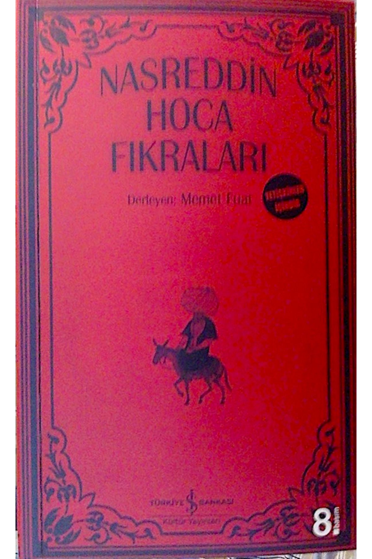 TÜRKİYE İŞ BANKASI KÜLTÜR YAYINLARI Nasreddin Hoca Fıkraları   Memet Fuat  Öykü, Türk Edebiyatı   9789754583298