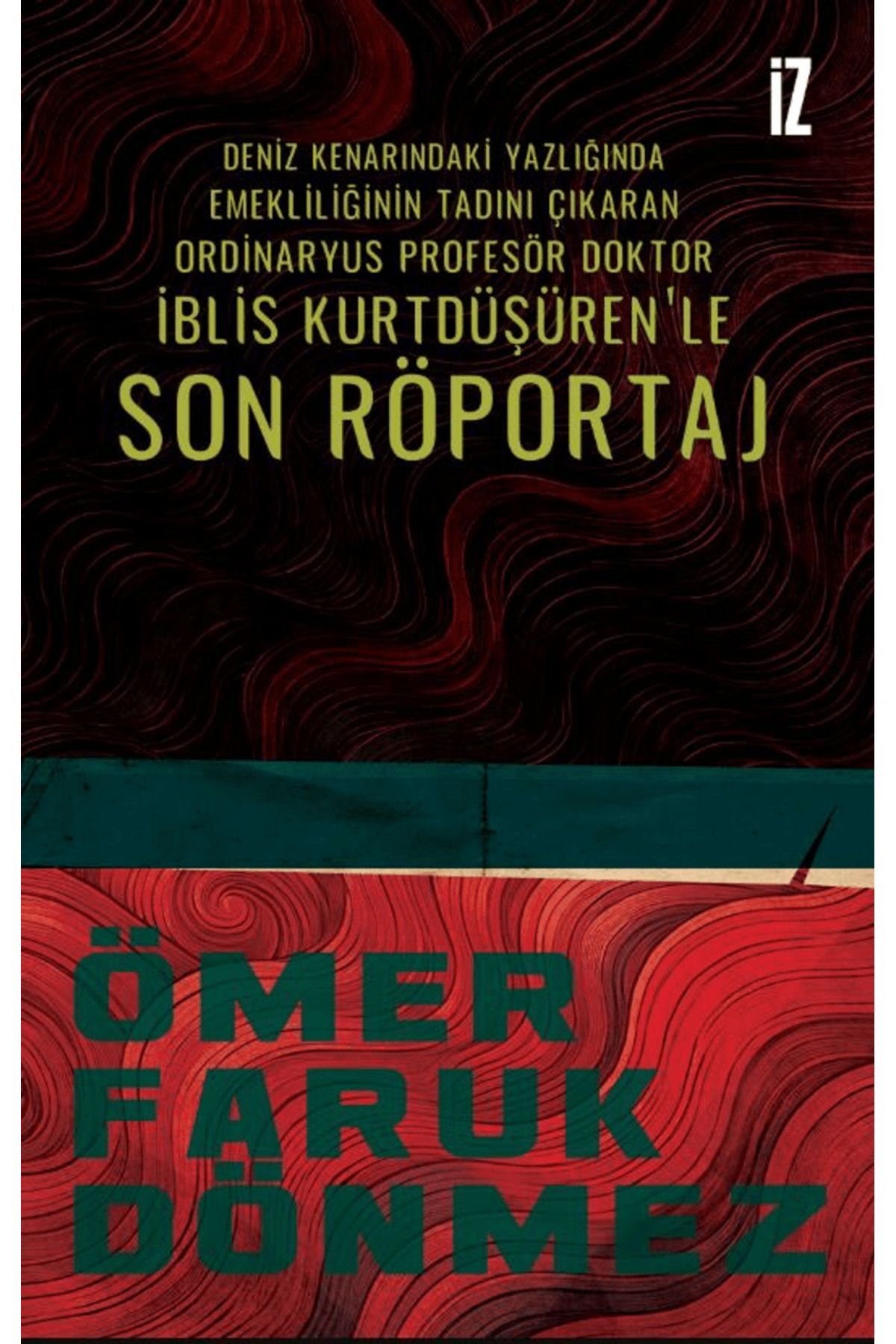 İz Yayıncılık Son Röportaj / Kolektif / İz Yayıncılık / 9786053269700