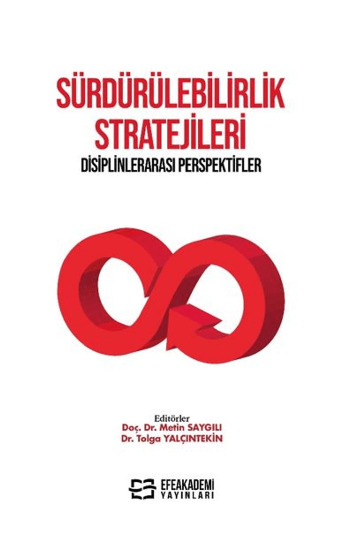 Efe Akademi Yayınları Sürdürülebilirlik Stratejileri Disiplinlerarası Perspektifler / 9786253923228