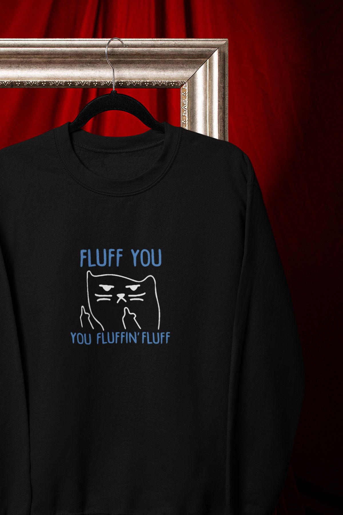 qoeuyl boutique Fluff You-You Fluffın Fluff Baskılı Eğlenceli Unisex Bisiklet Yaka Sweatshirt