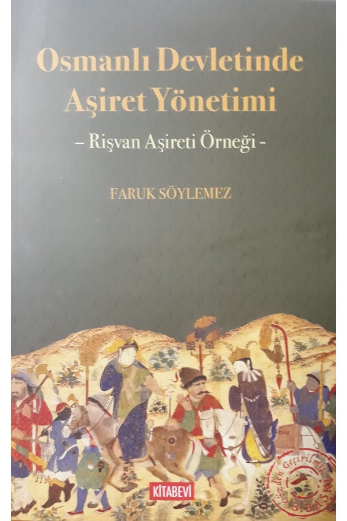 Kitabevi Yayınları Osmanlı Devletinde Aşiret Yönetimi ( Rişvan Aşireti Örneği )