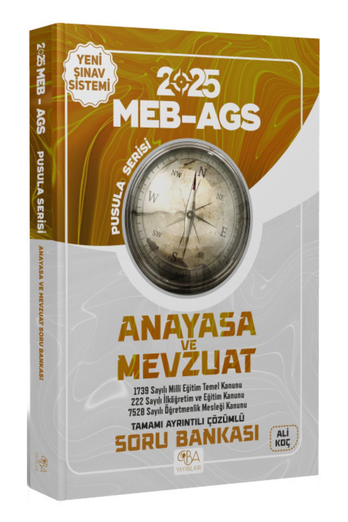 CBA Akademi 2025 MEB-AGS Anayasa ve Mevzuat Yeni Sınav Sistemi Tamamı Çözümlü Soru Bankası - Ali KOÇ