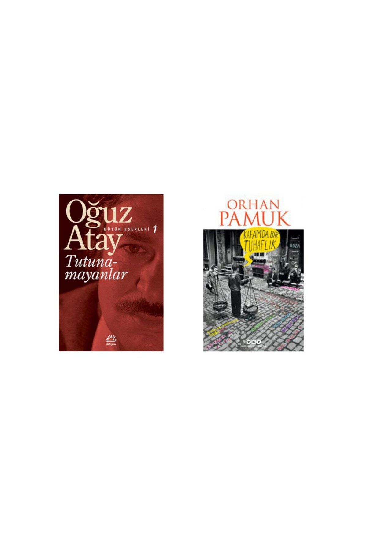 İletişim Yayınları Tutunamayanlar - Bütün Eserleri 1  Oğuz Atay Kafamda Bir Tuhaflık - Orhan Pamuk