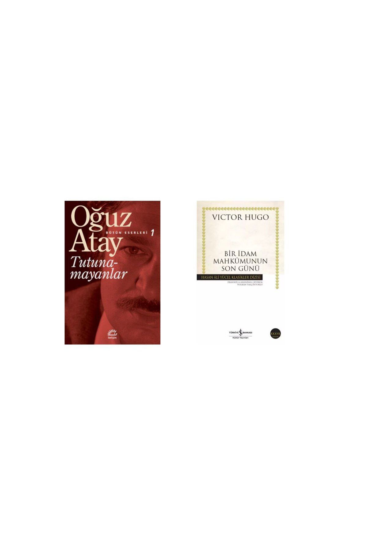 İletişim Yayınları Tutunamayanlar - Bütün Eserleri 1  Oğuz Atay Bir İdam Mahkumunun Son Günü - Victor Hugo