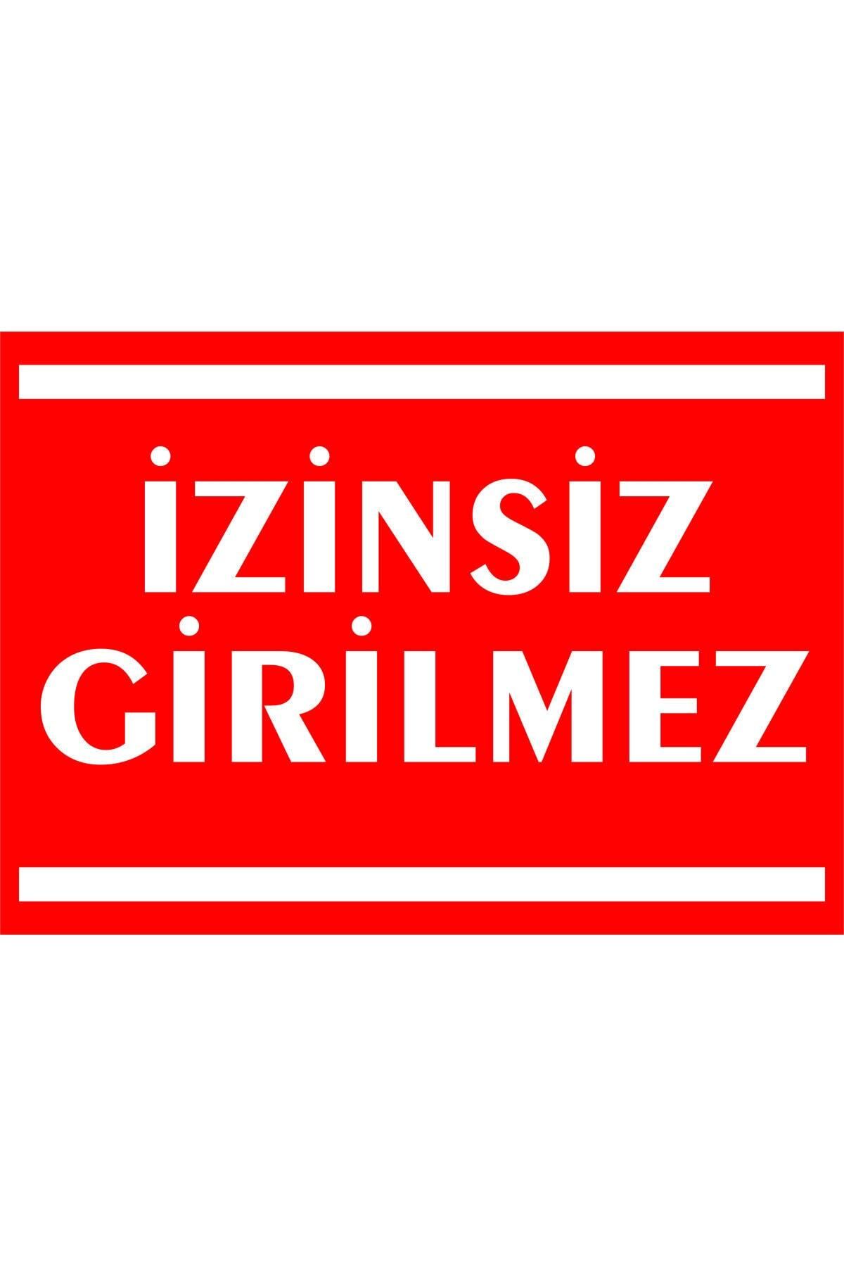 izmirdenet Izinsiz Girilmez Kendinden Yapışkanlı Etiket 17,5 X 25 Cm