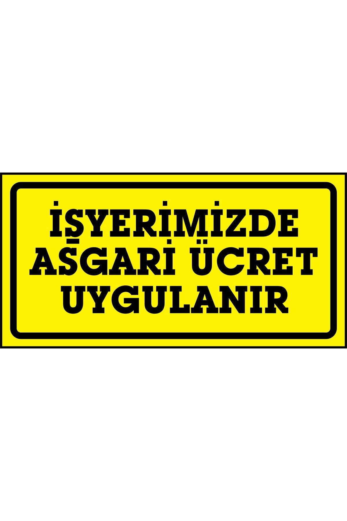 izmirdenet Işyerimizde Asgari Ücret Uygulanır 17 X 35 Cm 2.6 Mm Pvc Uyarı Levhası