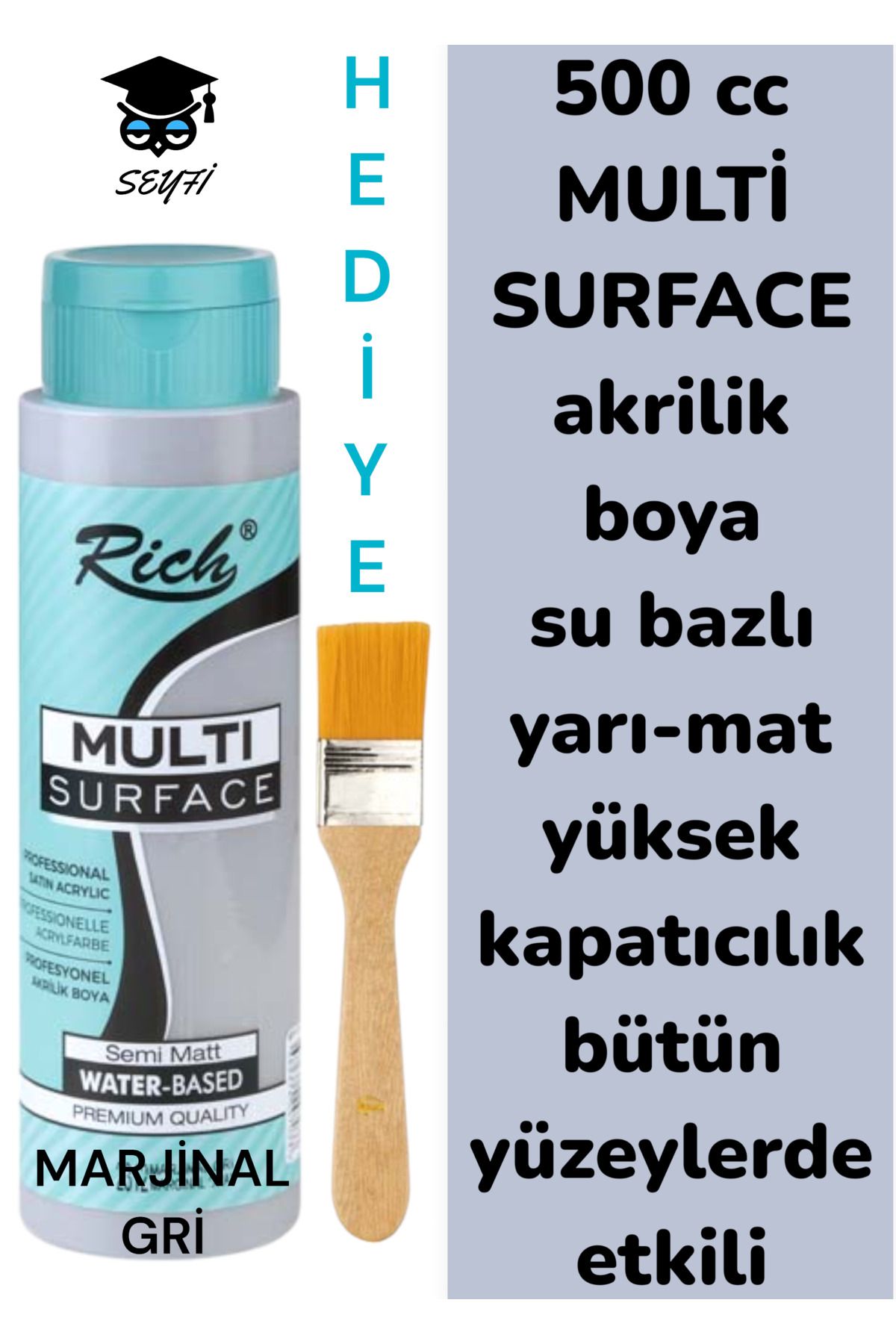 SEYFİKİRTASİYE MULTİ SURFACE AKRİLİK BOYA 500 CC-TÜM YÜZEYLERDE İDEAL-SU BAZLI-YÜKSEK KAPATICI PİGMENT-YARI MAT