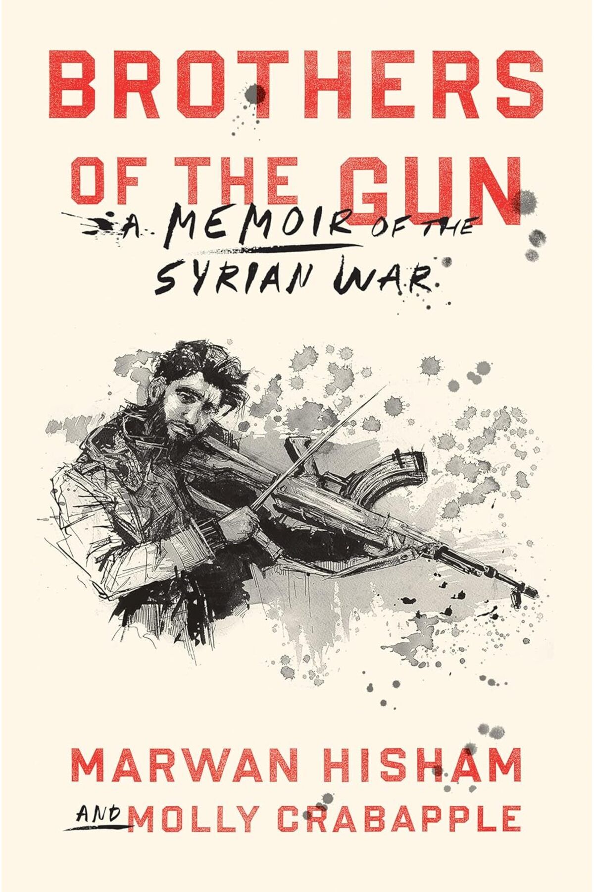 Pandora Kitabevi Brothers of the Gun : A Memoir of the Syrian War