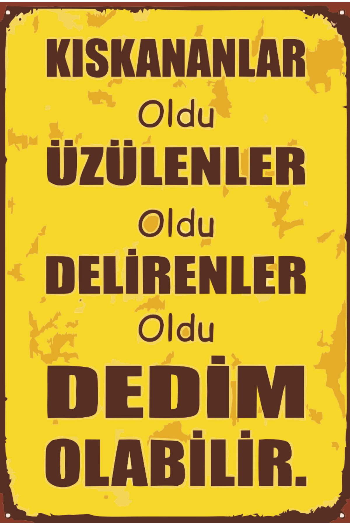 Hayat Poster kıskananlar oldu dedim olabilir komik esprili sözler duvar yazıları retro ahşap poster tablo