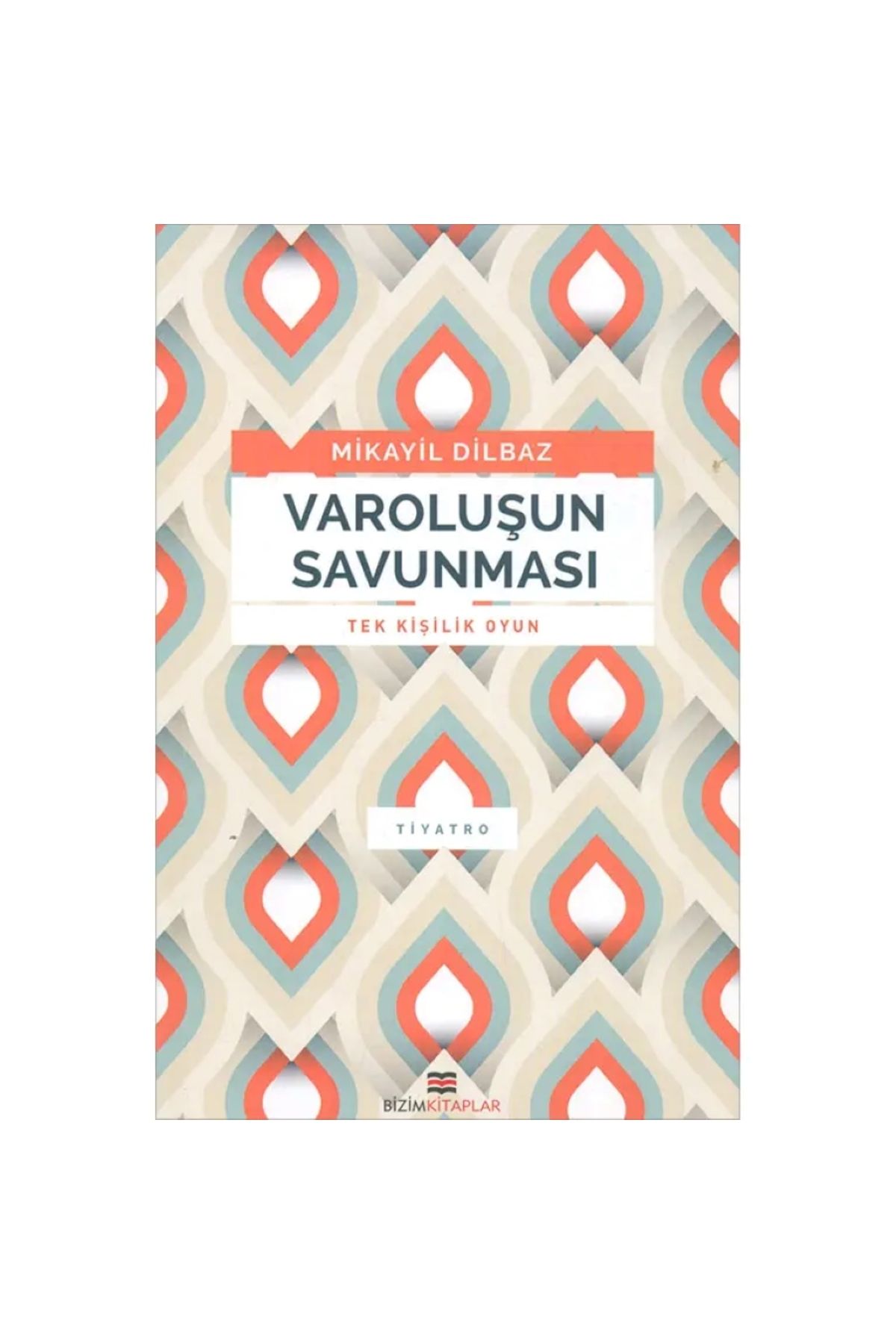 Bizim Kitaplar Yayınevi Varoluşun Savunması (Tek Kişilik Oyun) - Mikayil Dilbaz - Bizim Kitaplar