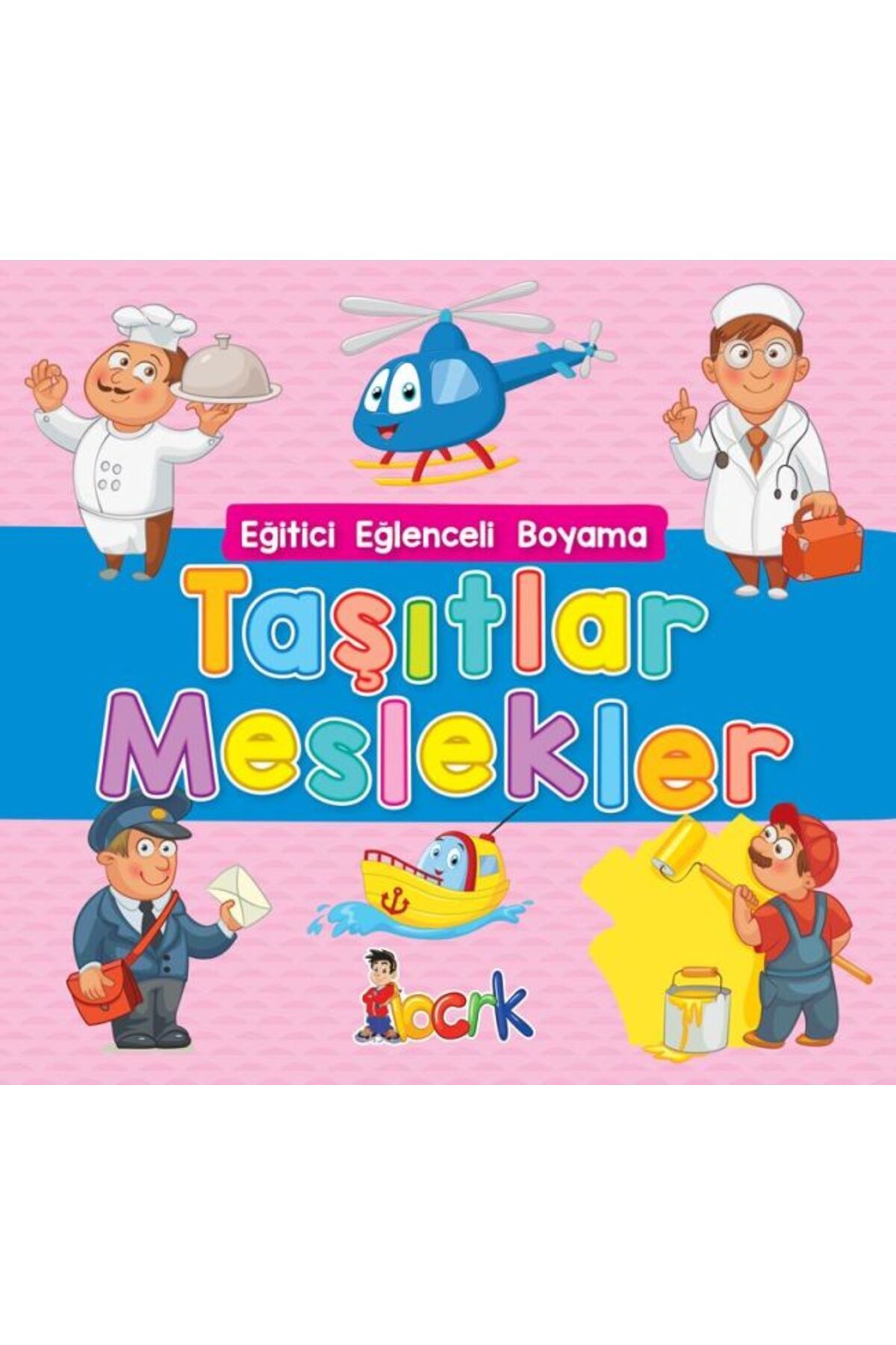 Türk Dil Kurumu Yayınları Taşıtlar Meslekler - Eğitici Eğlenceli Boyama