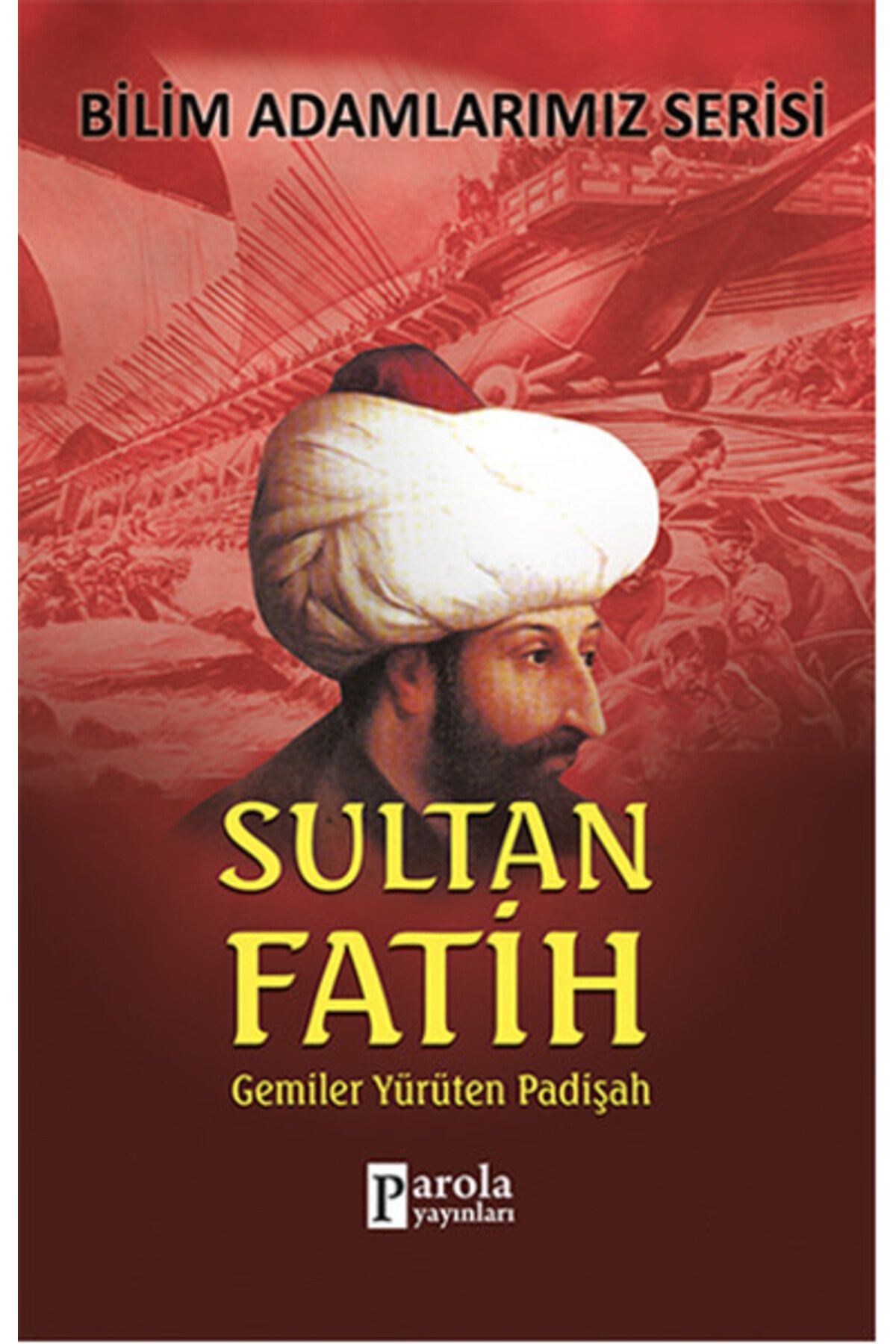 Destek Yayınları Sultan Fatih Gemiler Yürüten Padişah
