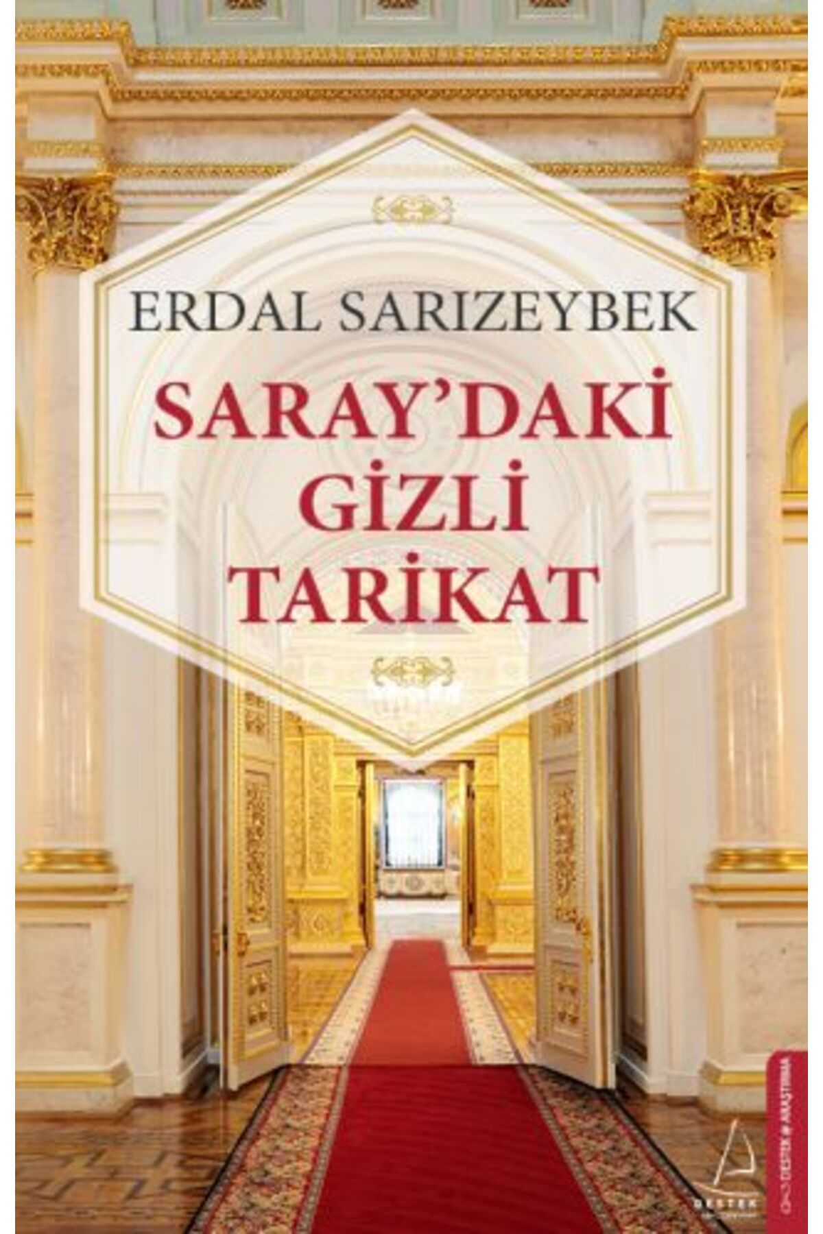 Destek Yayınları Saray'daki Gizli Tarikat