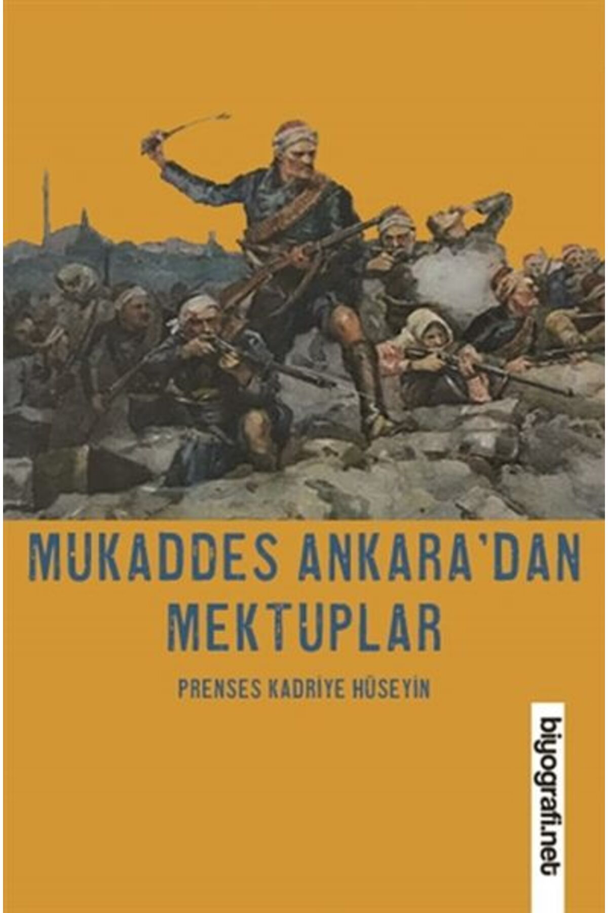 Biyografi Net Yayıncılık Mukaddes Ankara’dan Mektuplar