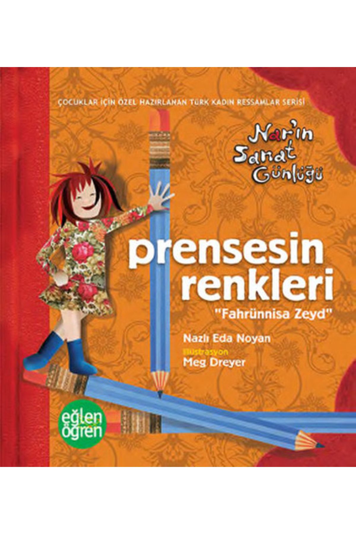 Dstil Tasarım İletişim Yayınları Prensesin Renkleri - Eğlen Öğren Nar'ın Sanat Günlüğü