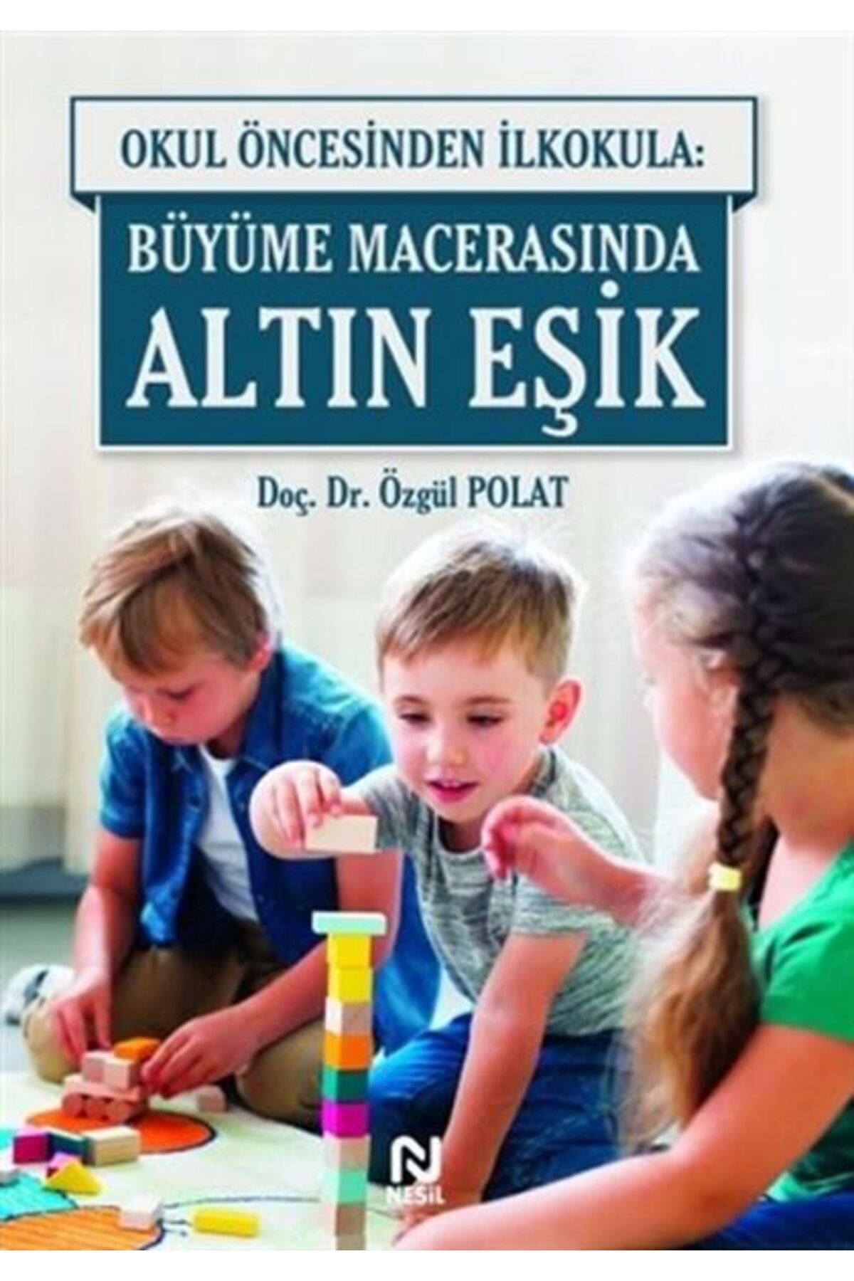 Türk Dil Kurumu Yayınları Okul Öncesinde İlkokula: Büyüme Macerasında Altın Eşik