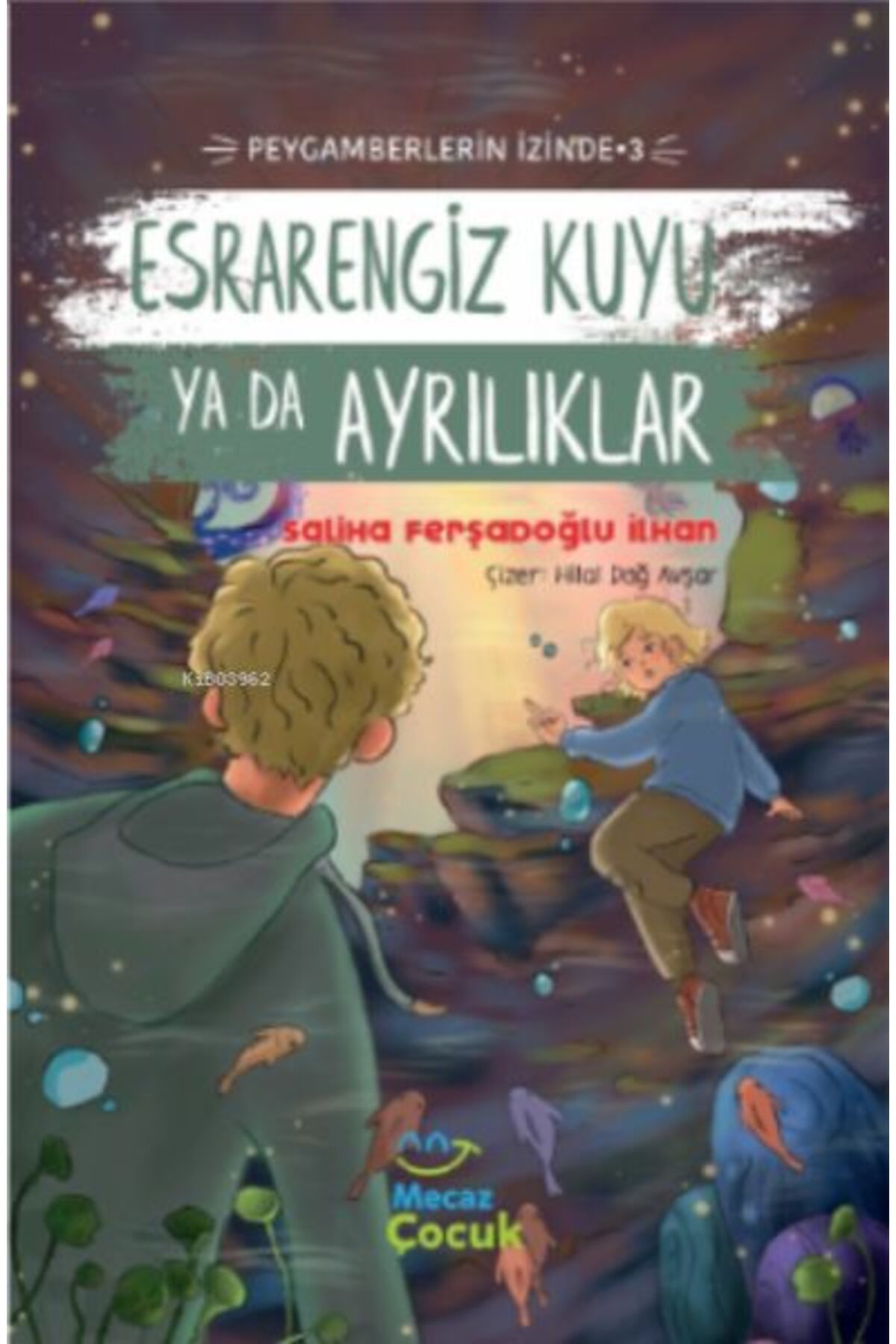 Destek Yayınları Esrarengiz Kuyu Ya Da Ayrılıkları ;Peygamberlerin İzinde 3