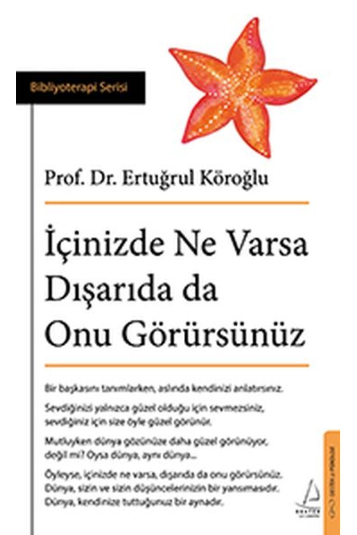 Destek Yayınları İçinizde Ne Varsa Dışarıda da Onu Görürsünüz