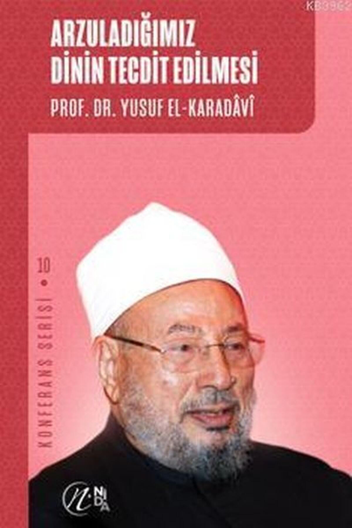Destek Yayınları Arzuladığımız Dinin Tecdit Edilmesi; Konferans Serisi - 10