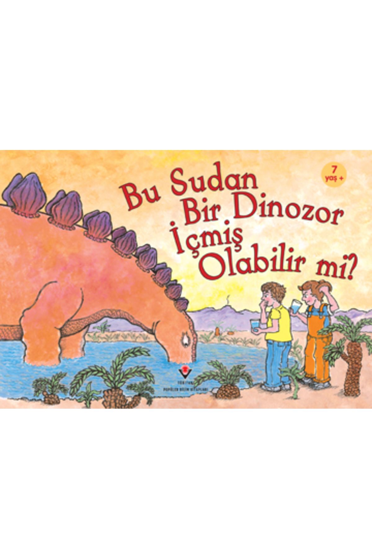 Tübitak Yayınları Bu Sudan Bir Dinozor İçmiş Olabilir mi?