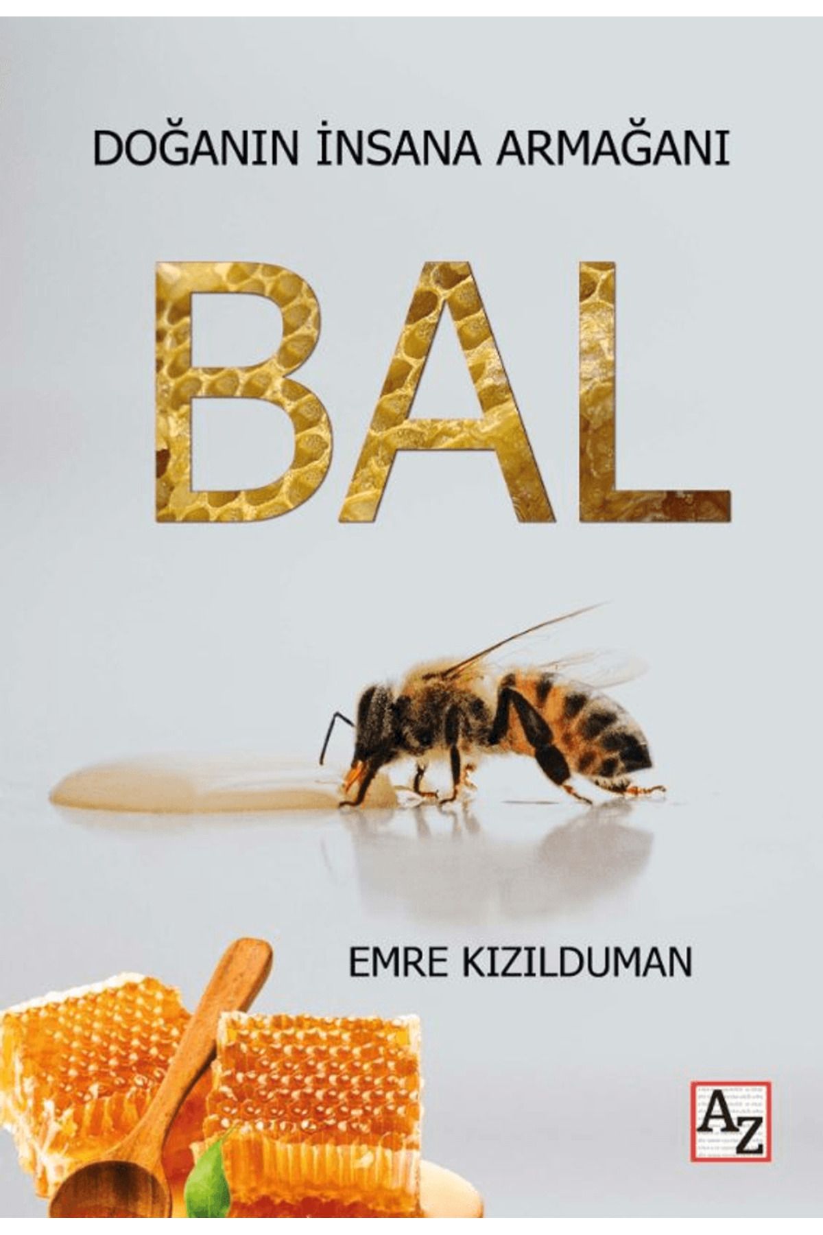 Az Kitap Doğanın İnsana Armağanı Bal / Emre Kızılduman / Az Kitap / 9786256092549