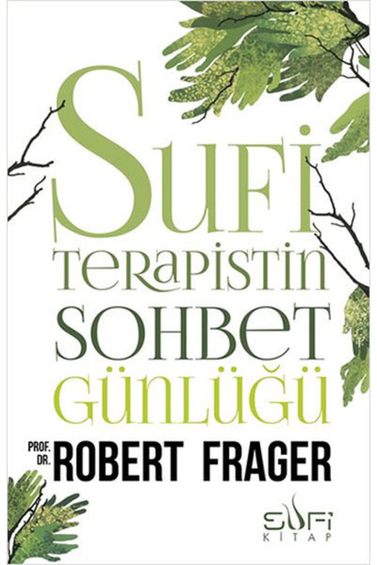 Sufi Kitap Sufi Terapistin Sohbet Günlüğü ROBERT FRAGER