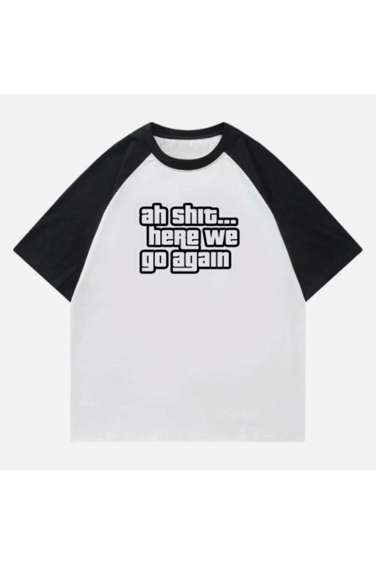 Gofeel Siyah Beyaz Ah Shit Here We Go Again Baskılı Reglan Kollu T-Shirt