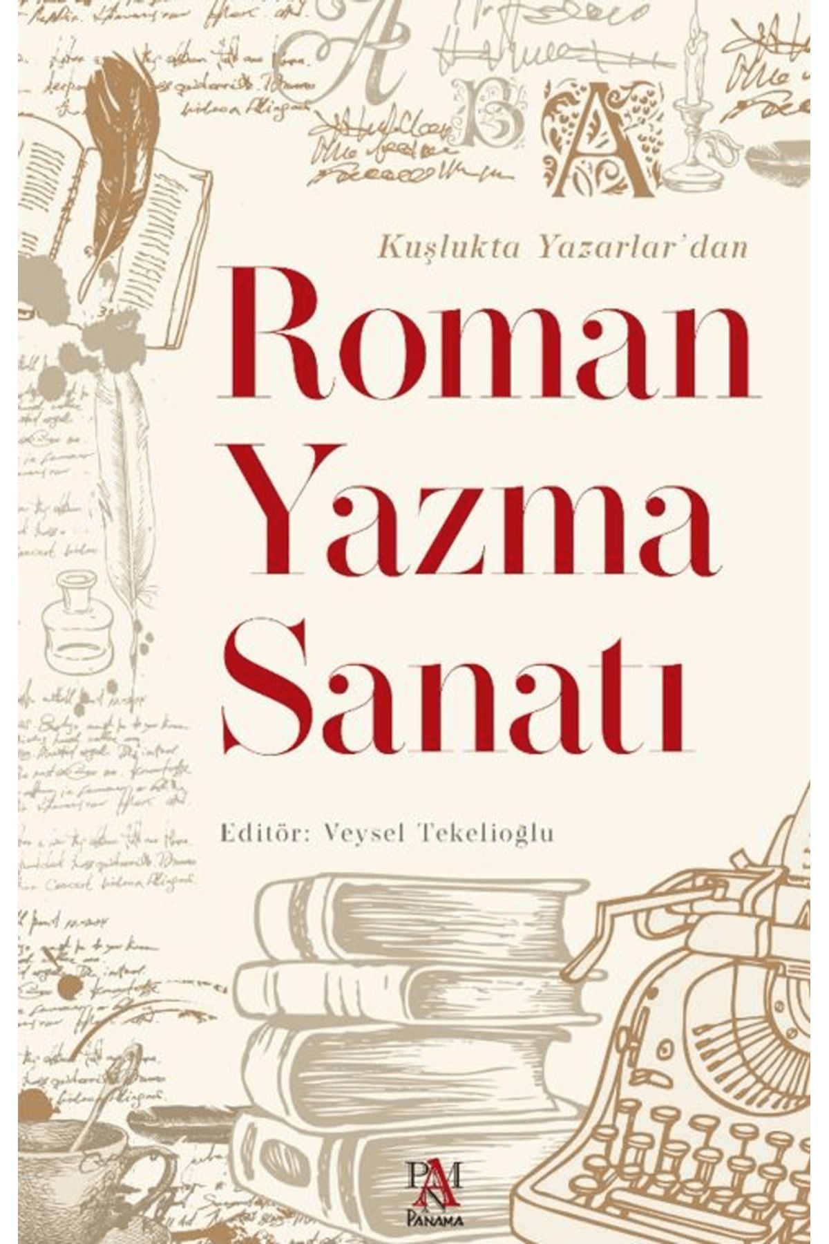 Panama Yayıncılık Roman Yazma Sanatı / Kolektif / Panama Yayıncılık / 9786256546165