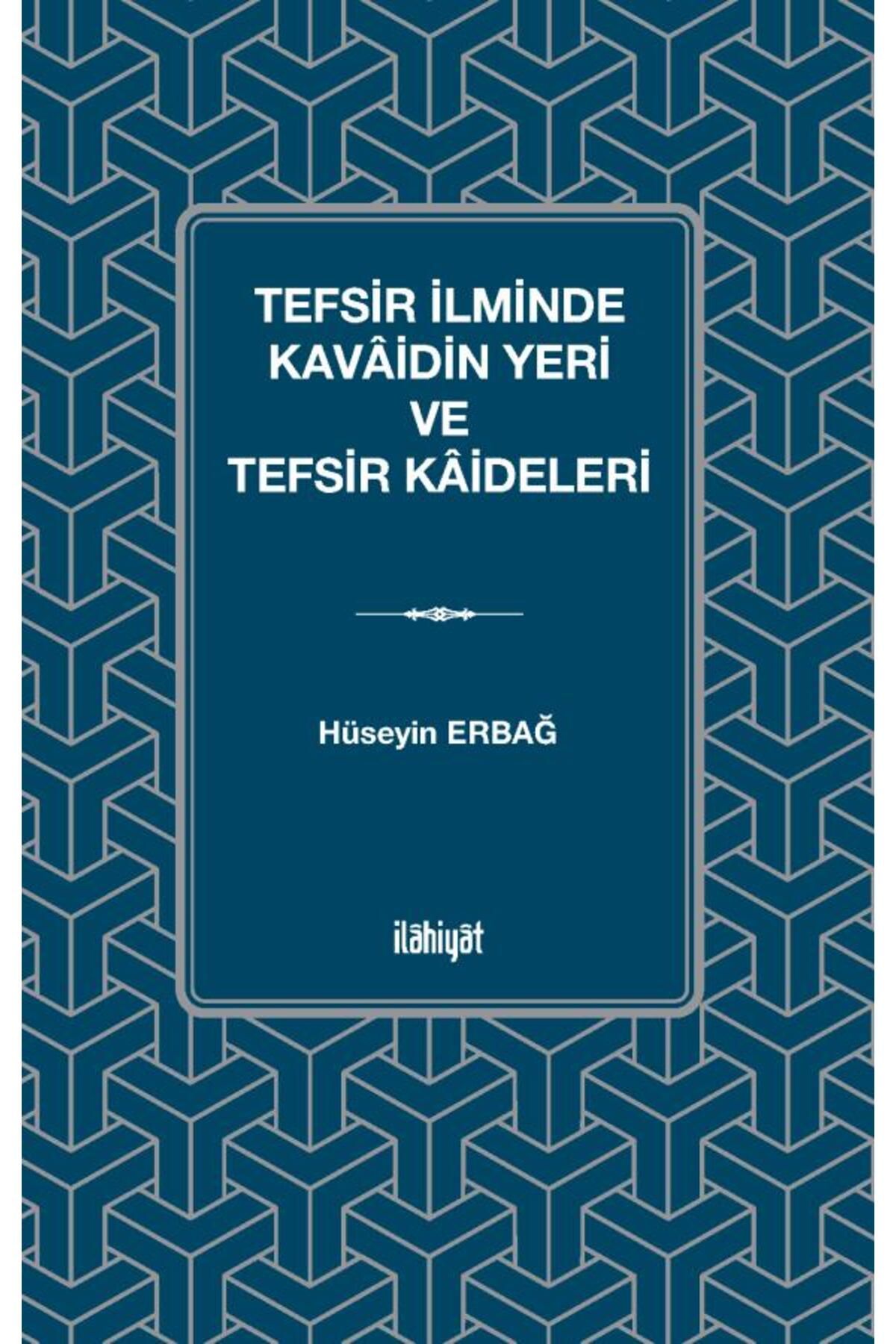 İlahiyat Yayınları Tefsir İlminde Kavâidin Yeri ve Tefsir Kâideleri