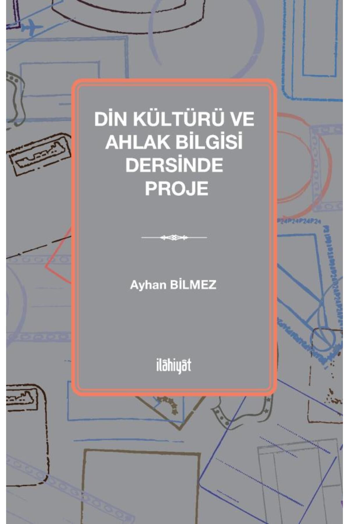 İlahiyat Yayınları Din Kültürü ve Ahlak Bilgisi Dersinde Proje