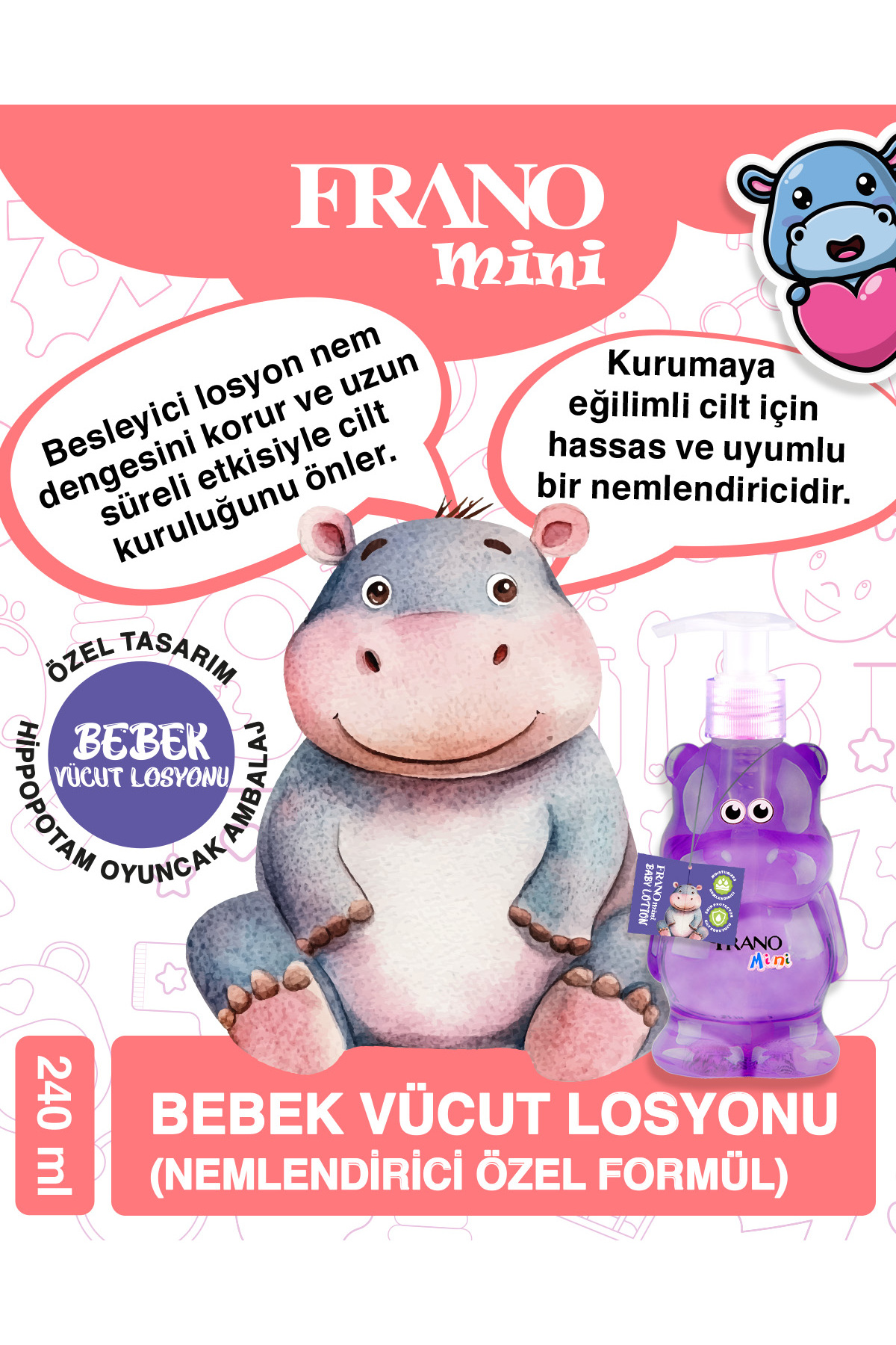 FRANO Bebek Vücut ve Cilt Losyonu Nemlenciri Vücut ve Bakım Losyonu Hippopotam Oyuncak Ambalaj 240 ml fotoğrafı 2 (önizleme)