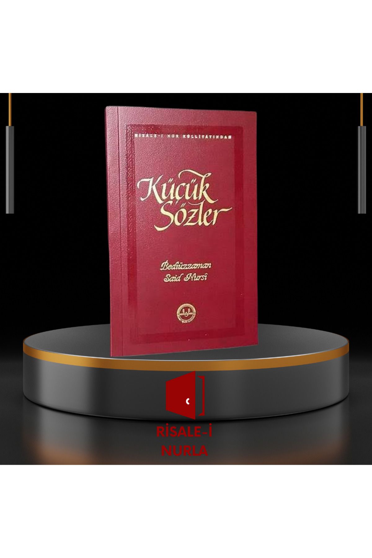 RİSALE KÜÇÜK SÖZLER DİYANET YAYINLARI / BEDİÜZZAMAN SAİD NURSİ RİSALEİ NUR