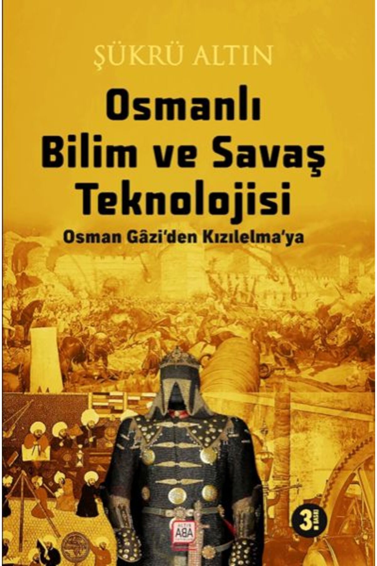 Karma Kitaplar Osmanlı Bilim Ve Savaş Teknolojisi - Osman Gâzi Den Kızılelma ya