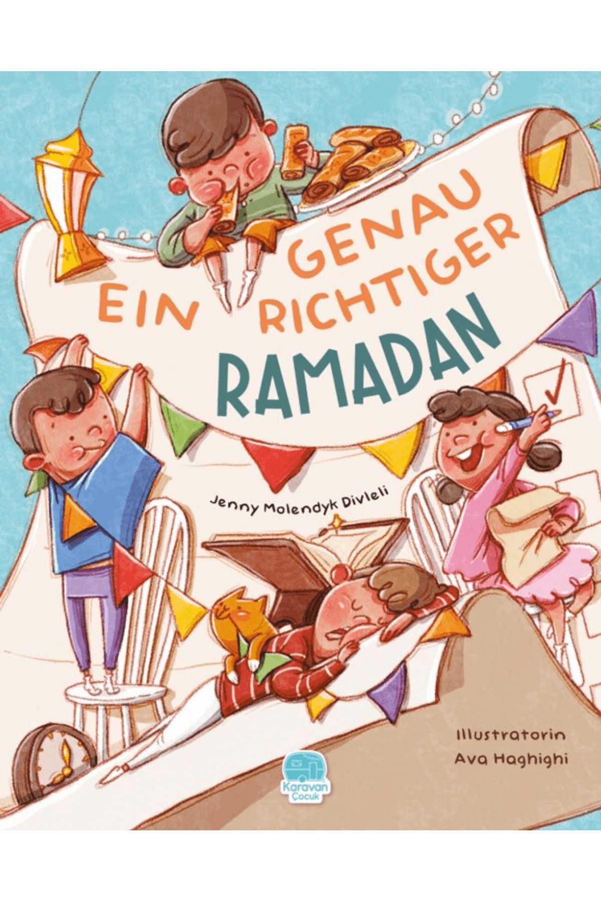 Karavan Çocuk Ein Genau Richtiger Ramadan / Jenny Molendyk Divleli / Karavan Çocuk Yayınları / 9786255500144