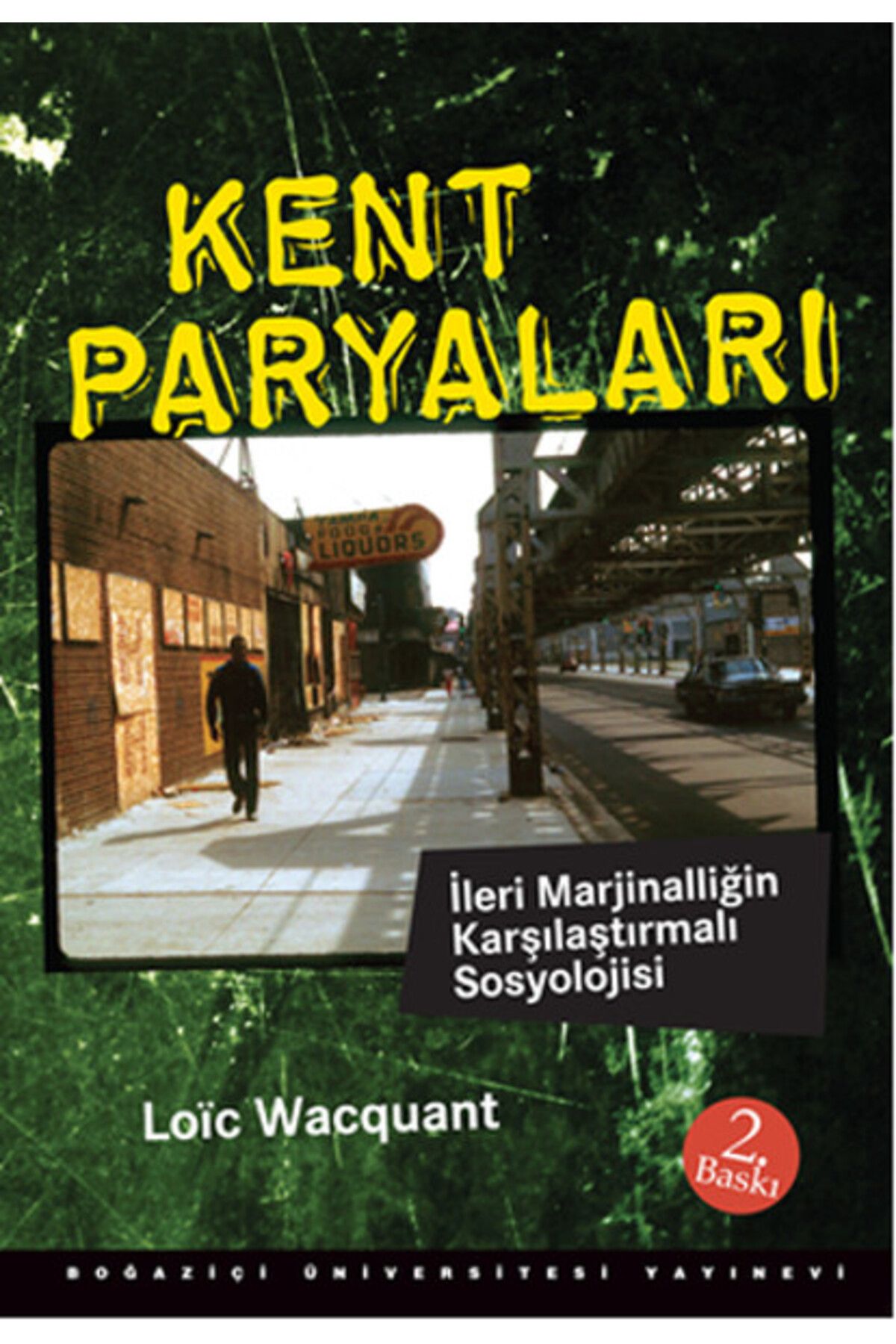 Destek Yayınları Kent Paryaları İleri Marjinalliğin Karşılaştırmalı Sosyolojisi