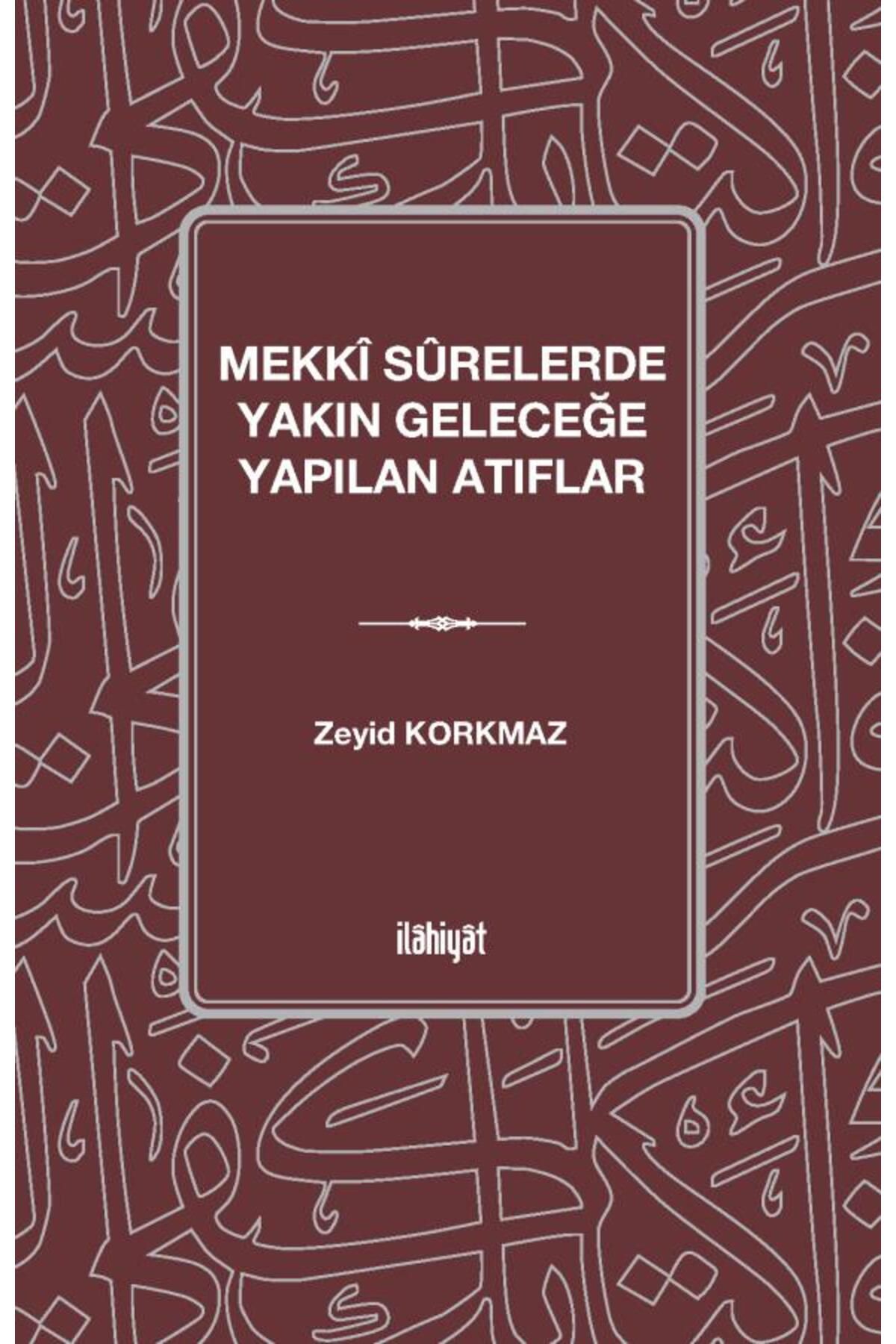 İlahiyat Yayınları Mekkî Sûrelerde Yakın Geleceğe Yapılan Atıflar